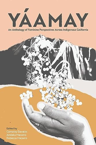 Yáamay: An Anthology of Feminine Perspectives Across Indigenous California
