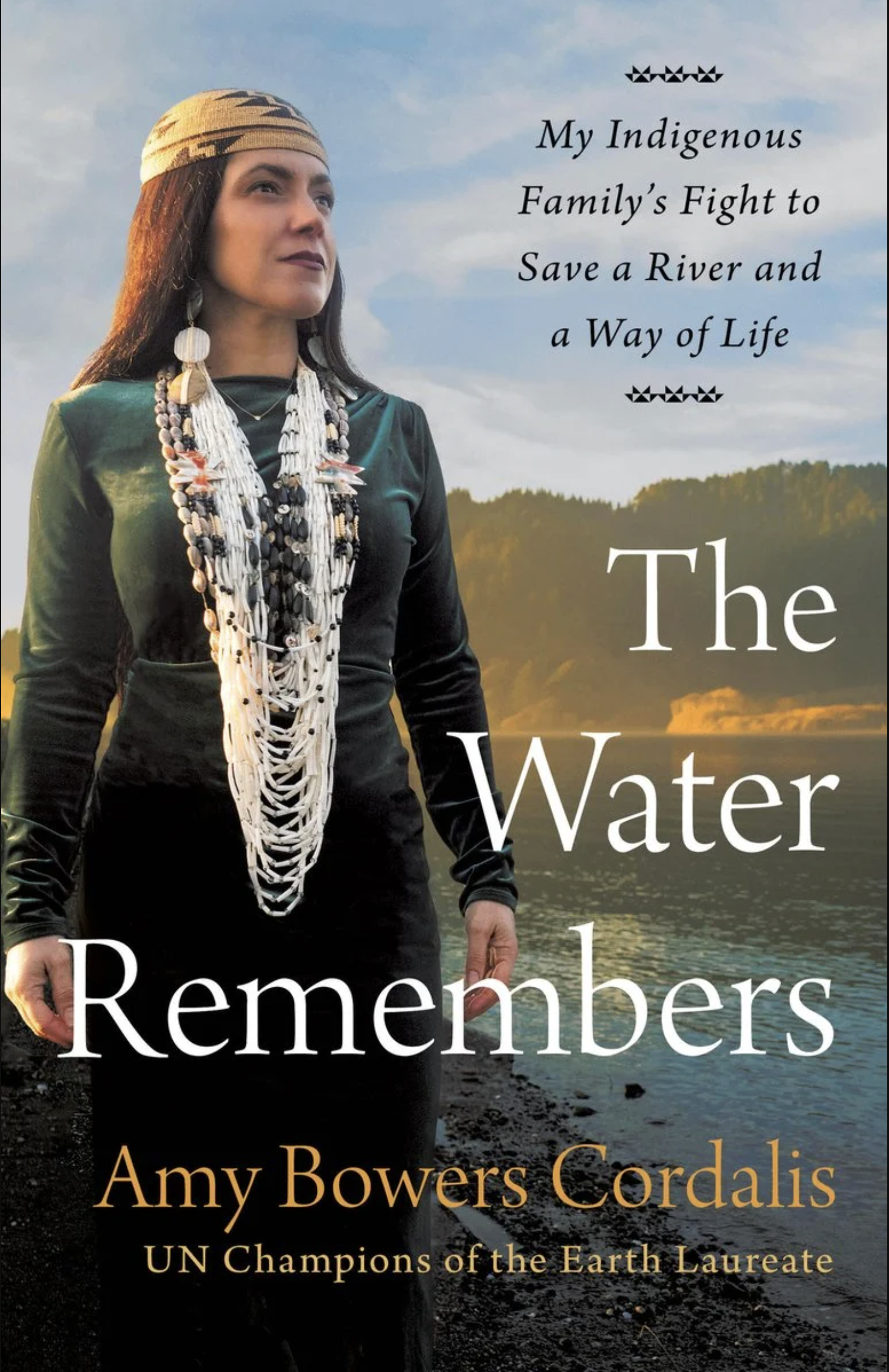 The Water Remembers: My Indigenous Family's Fight to Save a River and a Way of Life (Hard Cover)