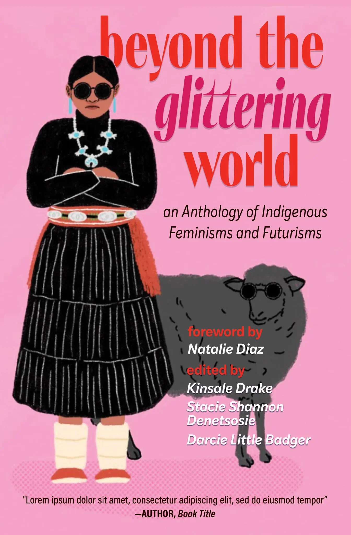 Beyond the Glittering World: An Anthology of Indigenous Feminisms and Futurisms (Soft Cover)