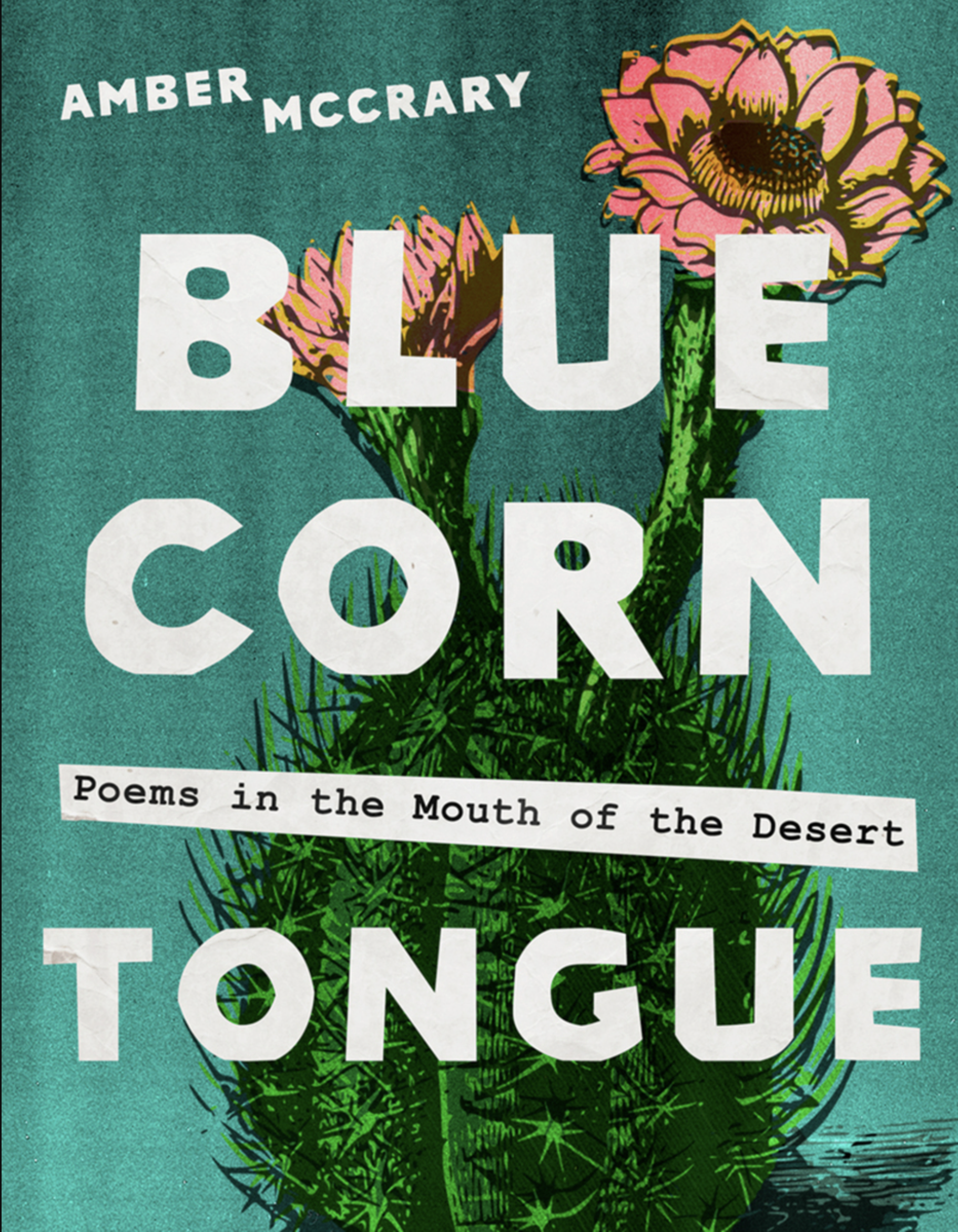 Blue Corn Tongue: Poems in the Mouth of the Desert (Soft Cover)