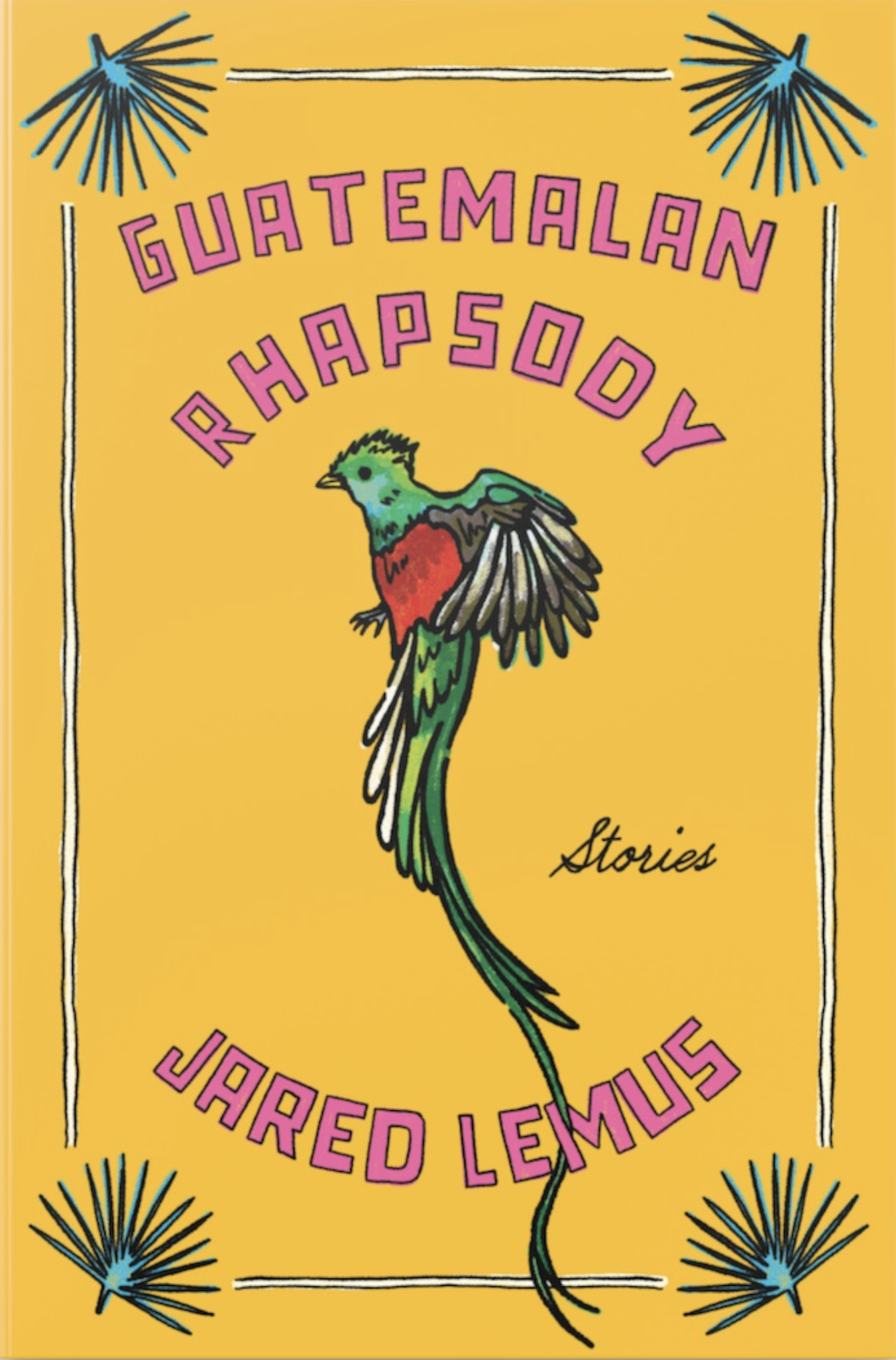 Guatemalan Rhapsody: Stories – A Kaleidoscopic Debut on the Ties that Connect and Constrain Us (Hard Cover)