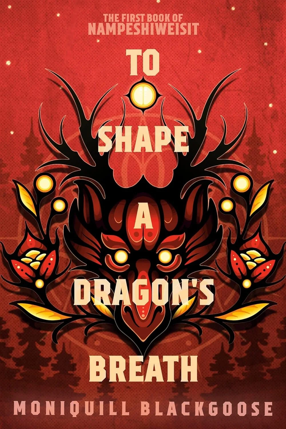 To Shape a Dragon's Breath (Nampeshiweisit #1) (Soft Cover)
