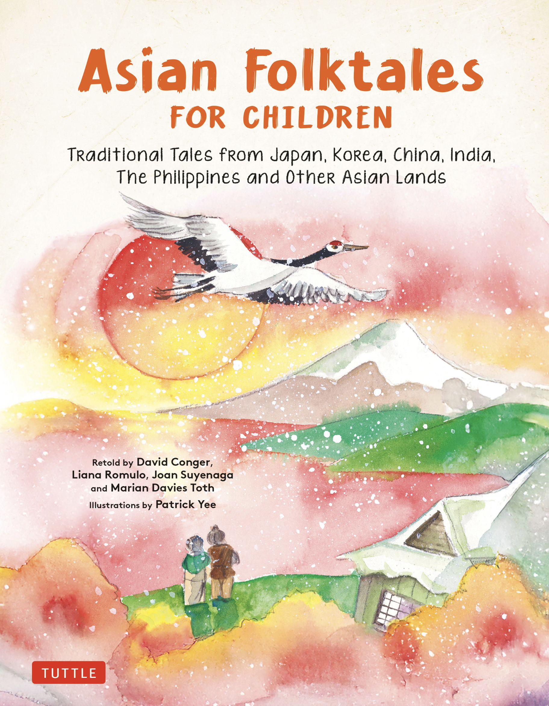 Asian Folktales for Children: Traditional Tales from Japan, Korea, China, India, The Philippines and Other Asian Lands