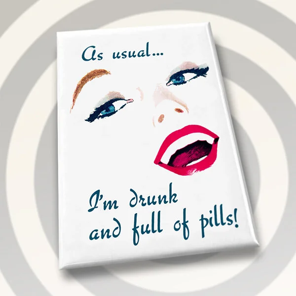Drunk And Full Of Pills - Magnet