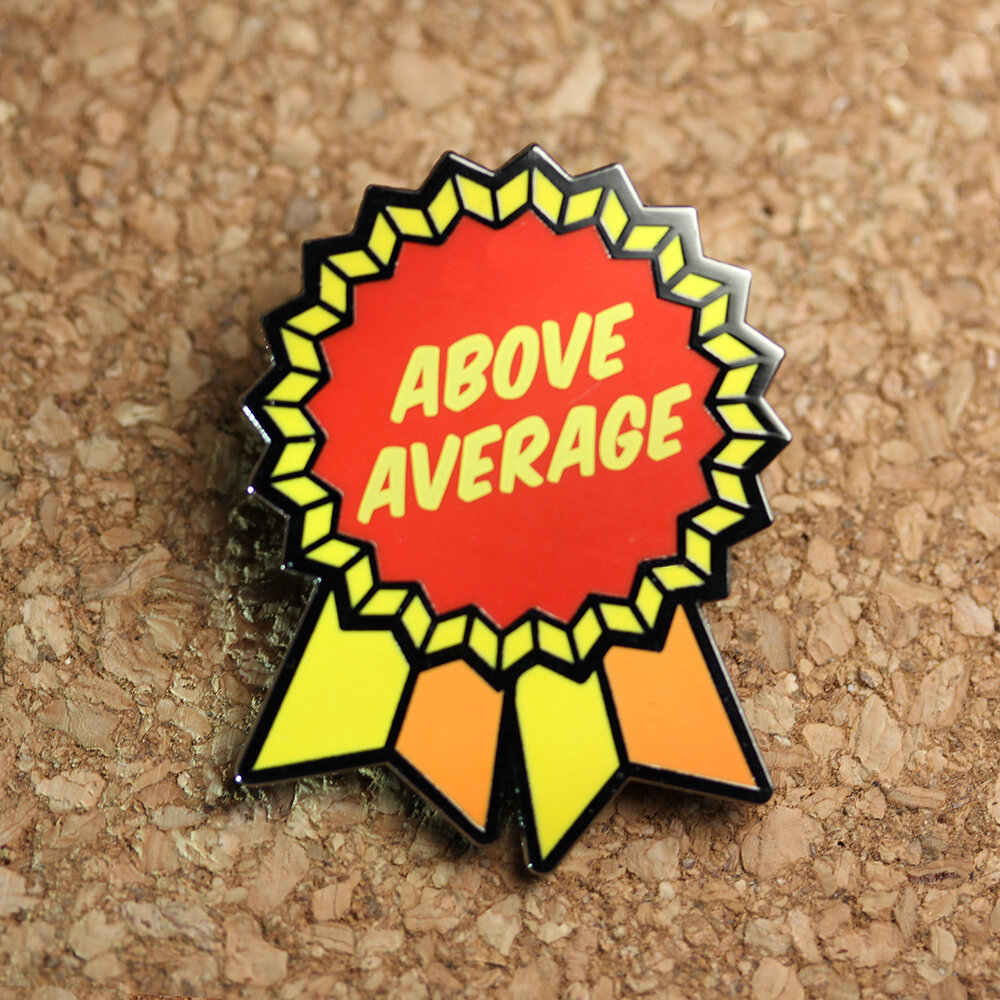 Above Average - Enamel Pin