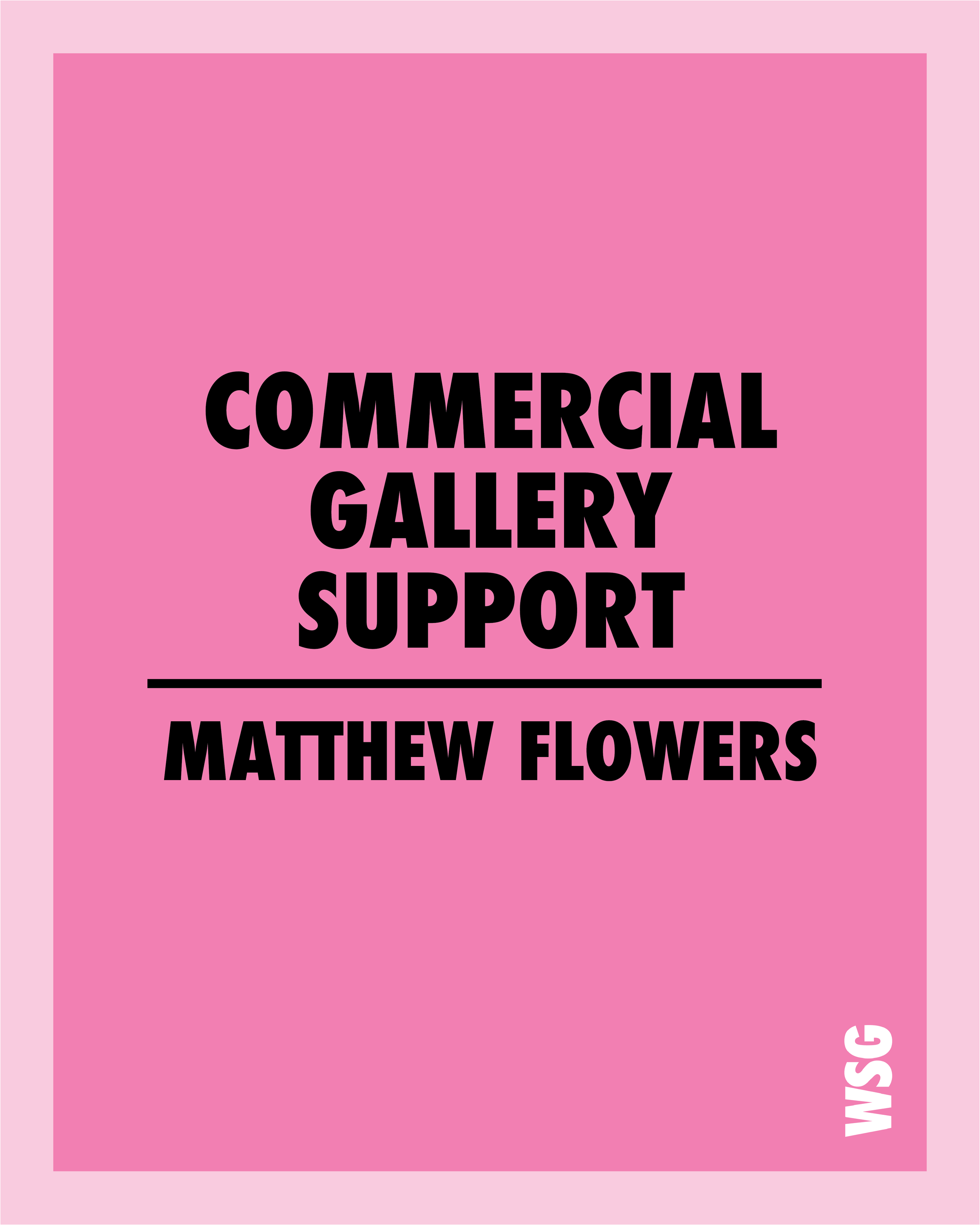 Mentorship 096 - Commercial Gallery Support - Matthew Flowers
