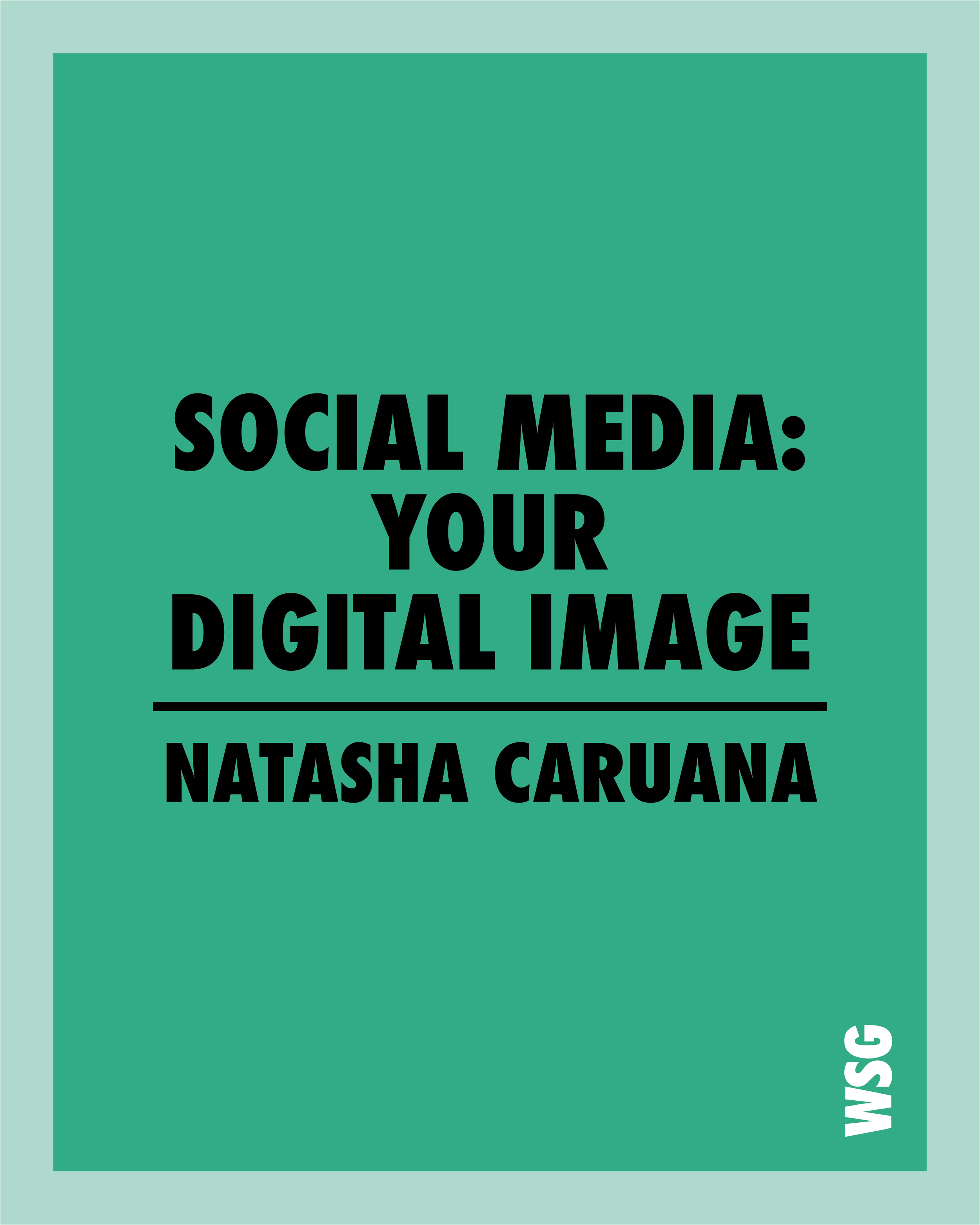 Expert Workshop - Social media: your digital image - Natasha Caruana, input by Andrea Norrington