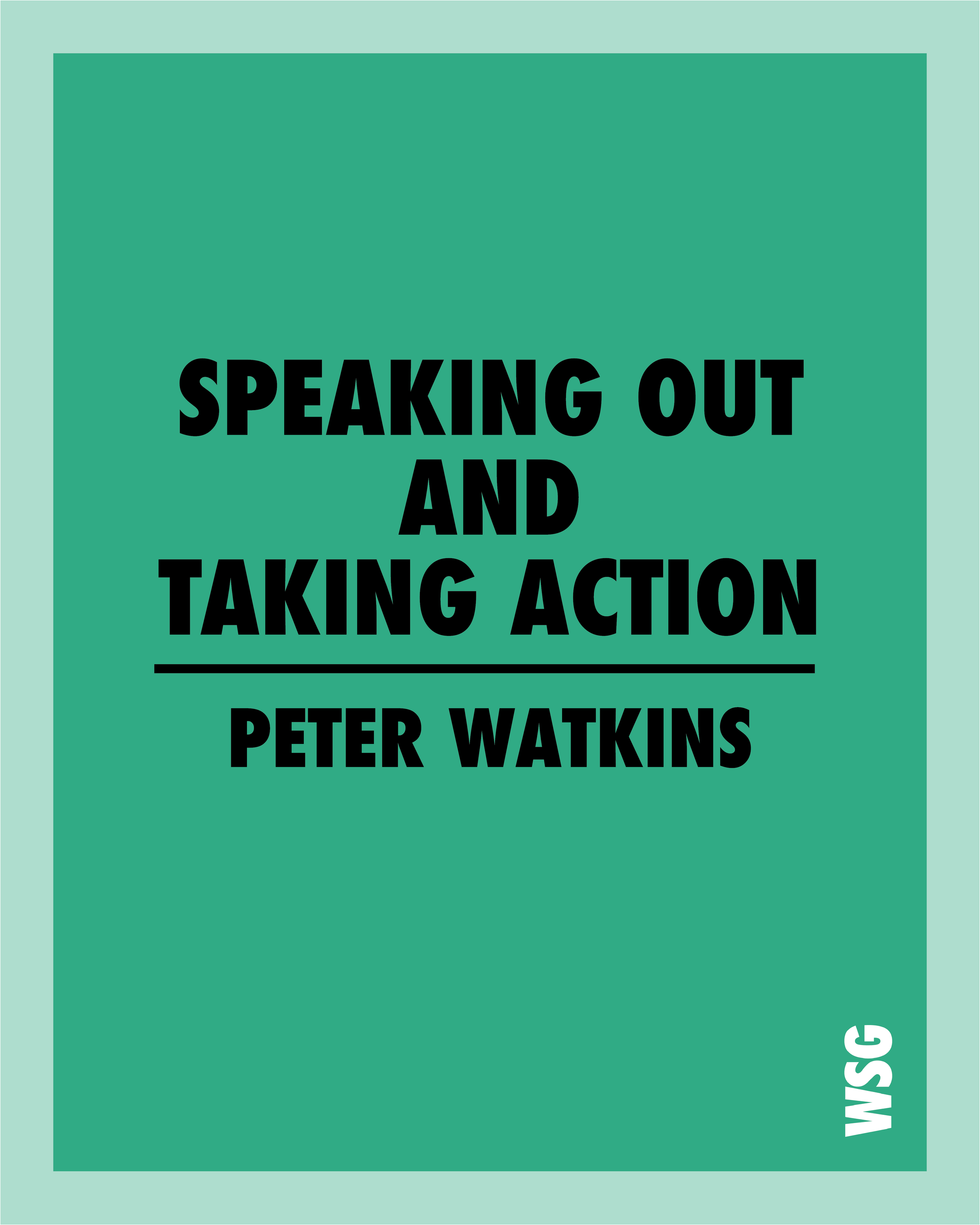 Expert Workshop - Speaking Out and Taking Action - Peter Watkins