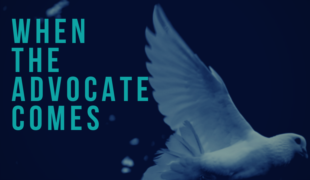 When the Advocate Comes