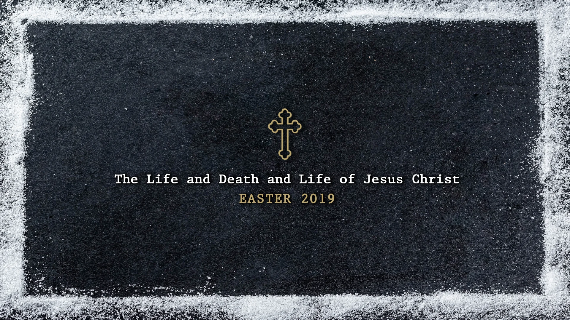 Easter : The Life and Death and Life of Jesus Christ