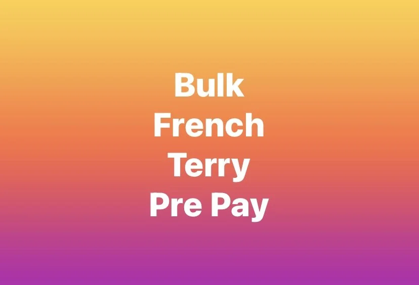 Bulk Pre Pay 10m French Terry Fabric or BBFT
