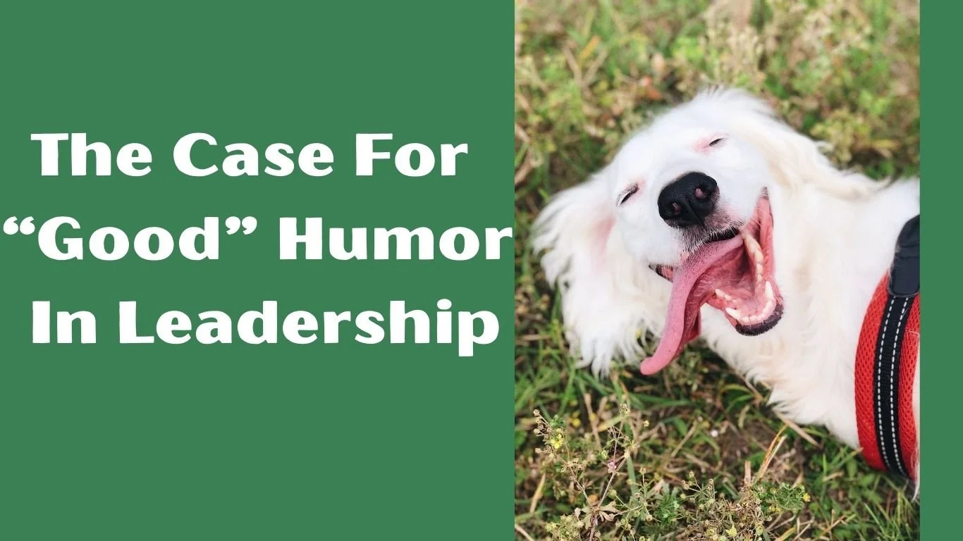 Humor Is A Leadership Strategy