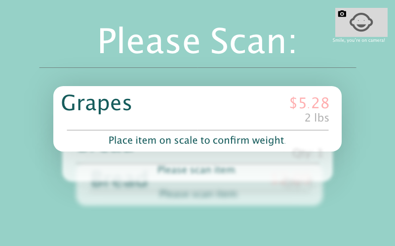 Scan items as you’re prompted. No need to use clunky touchscreens, no items forgotten in your cart.