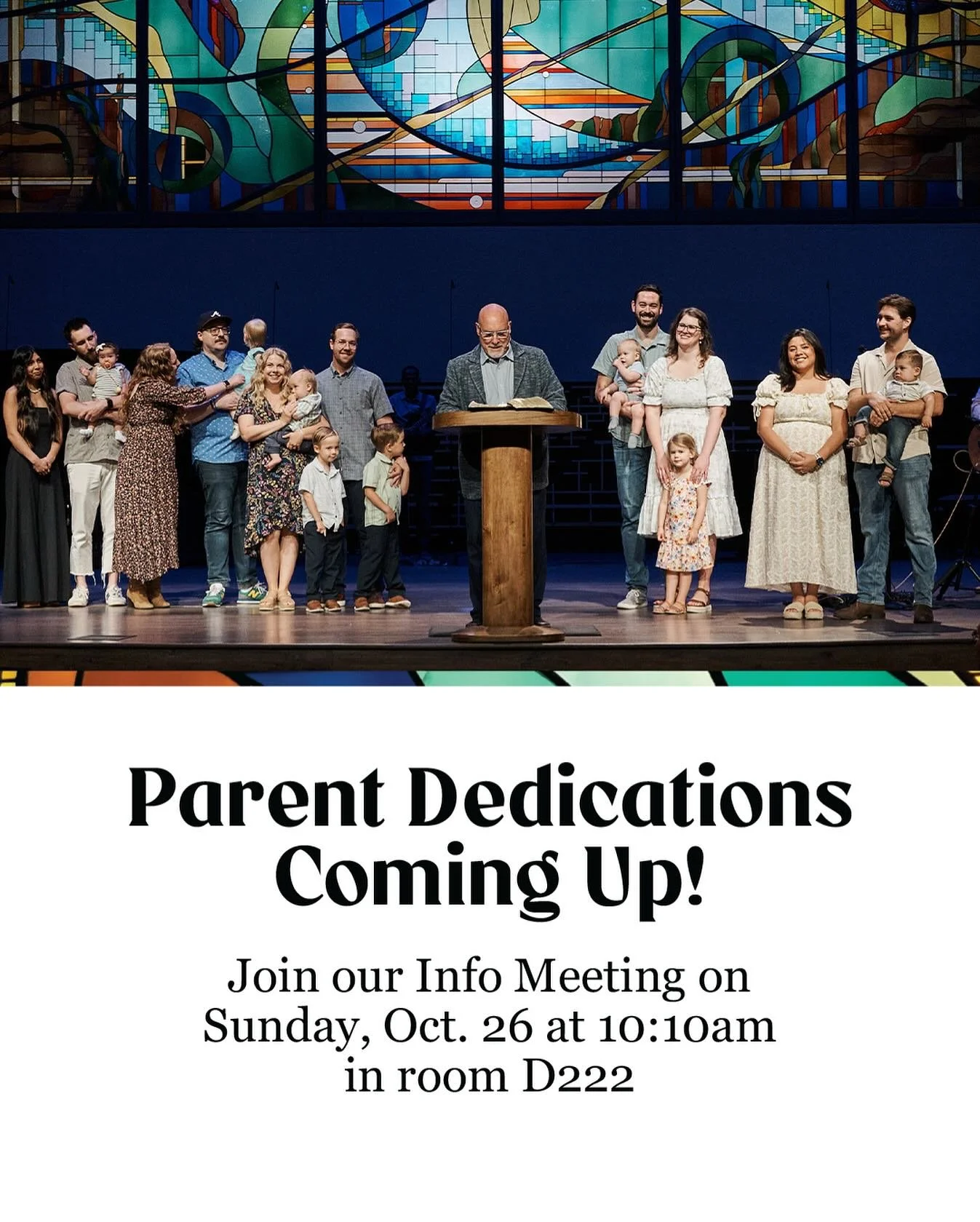 Want to be part of our next Parent Dedication on November 9? Attend the mandatory info meeting this Sunday, October 26, 10:10&ndash;10:45am in D222.