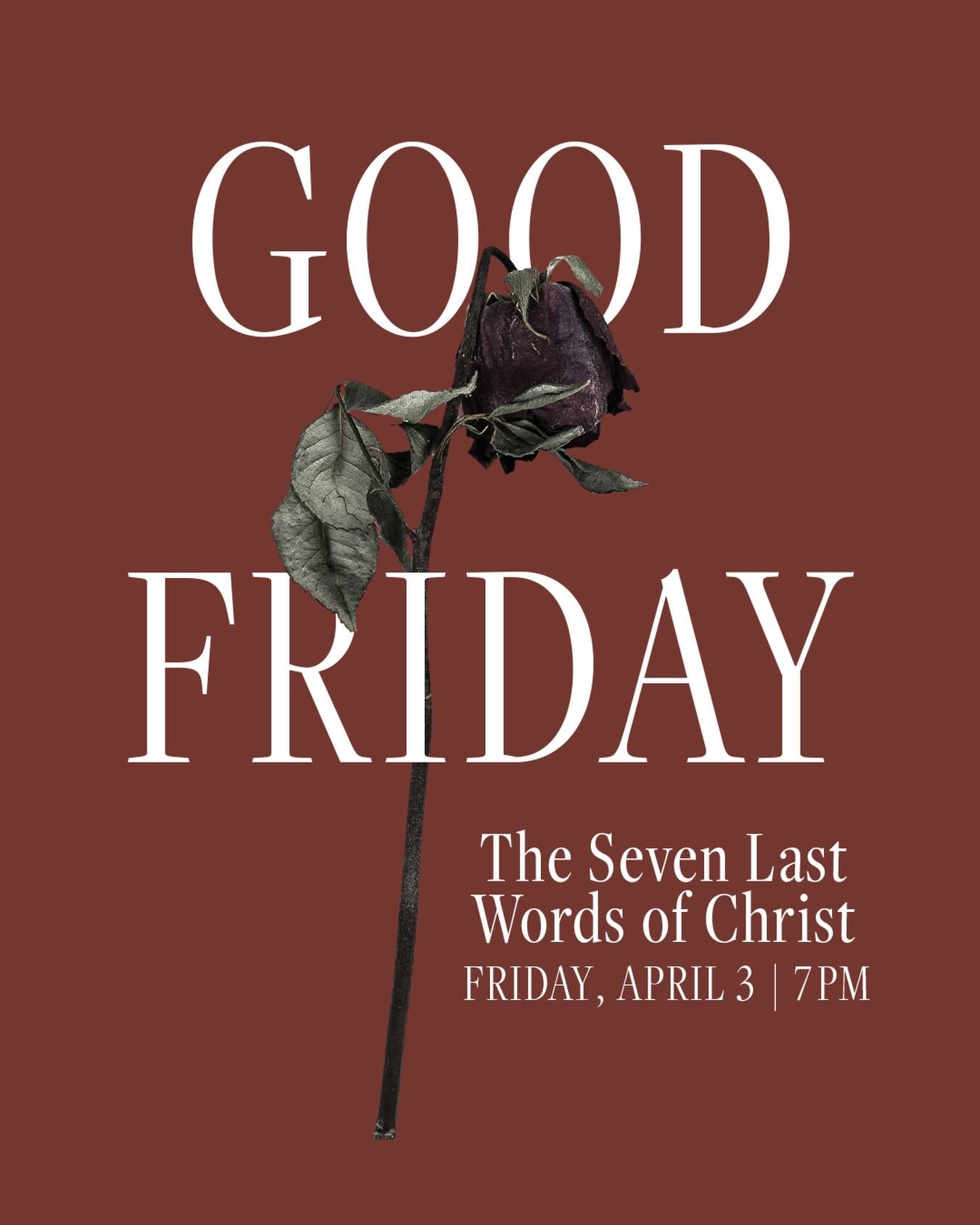 Join us on April 3 for Good Friday, as we reflect on the final words of Jesus from the cross. Through Scripture, prayer, music, and communion, we will consider the weight of Christ&rsquo;s sacrifice and the hope it brings.