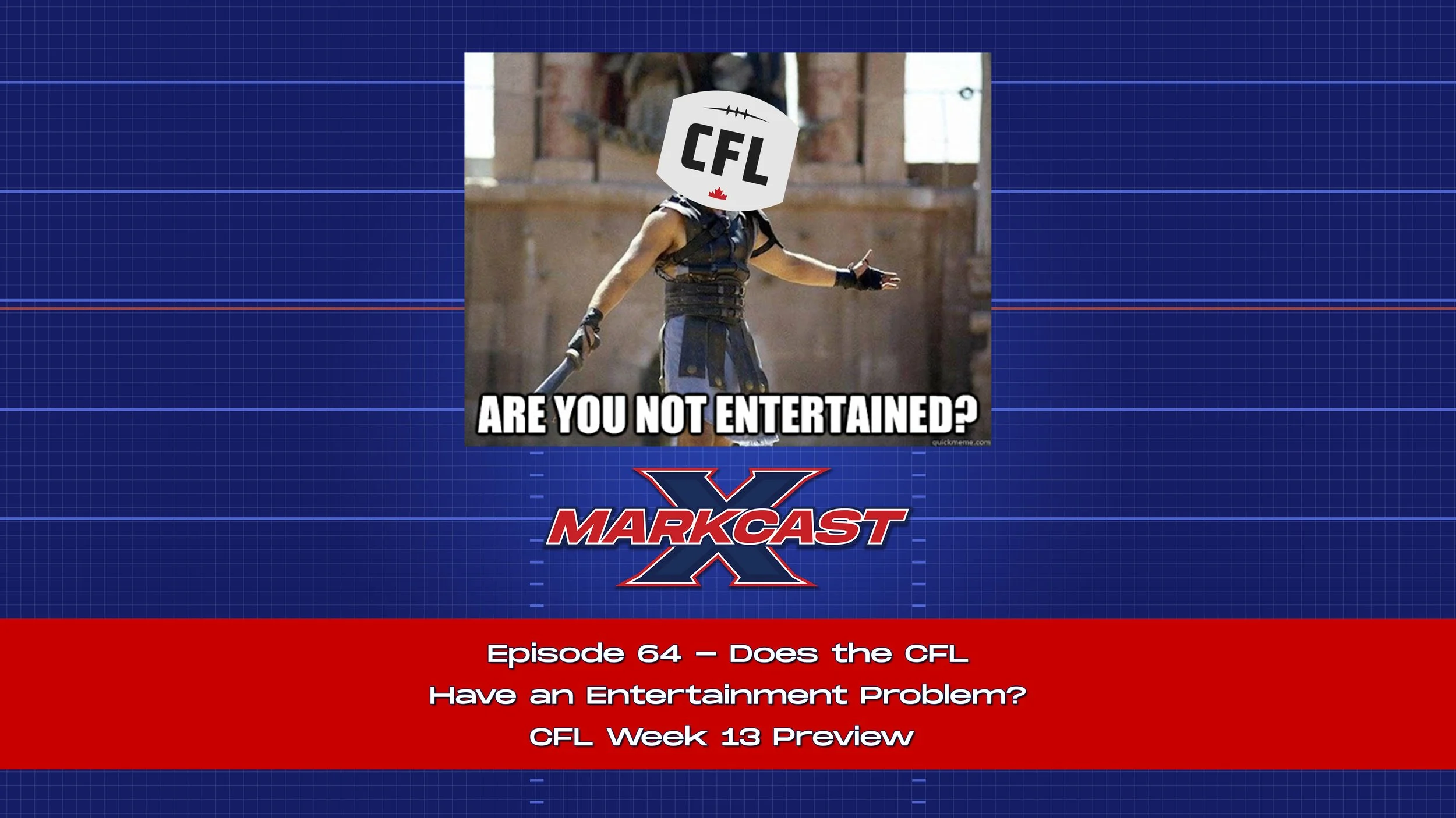Episode 64 - Does the CFL Have an Entertainment Problem?
