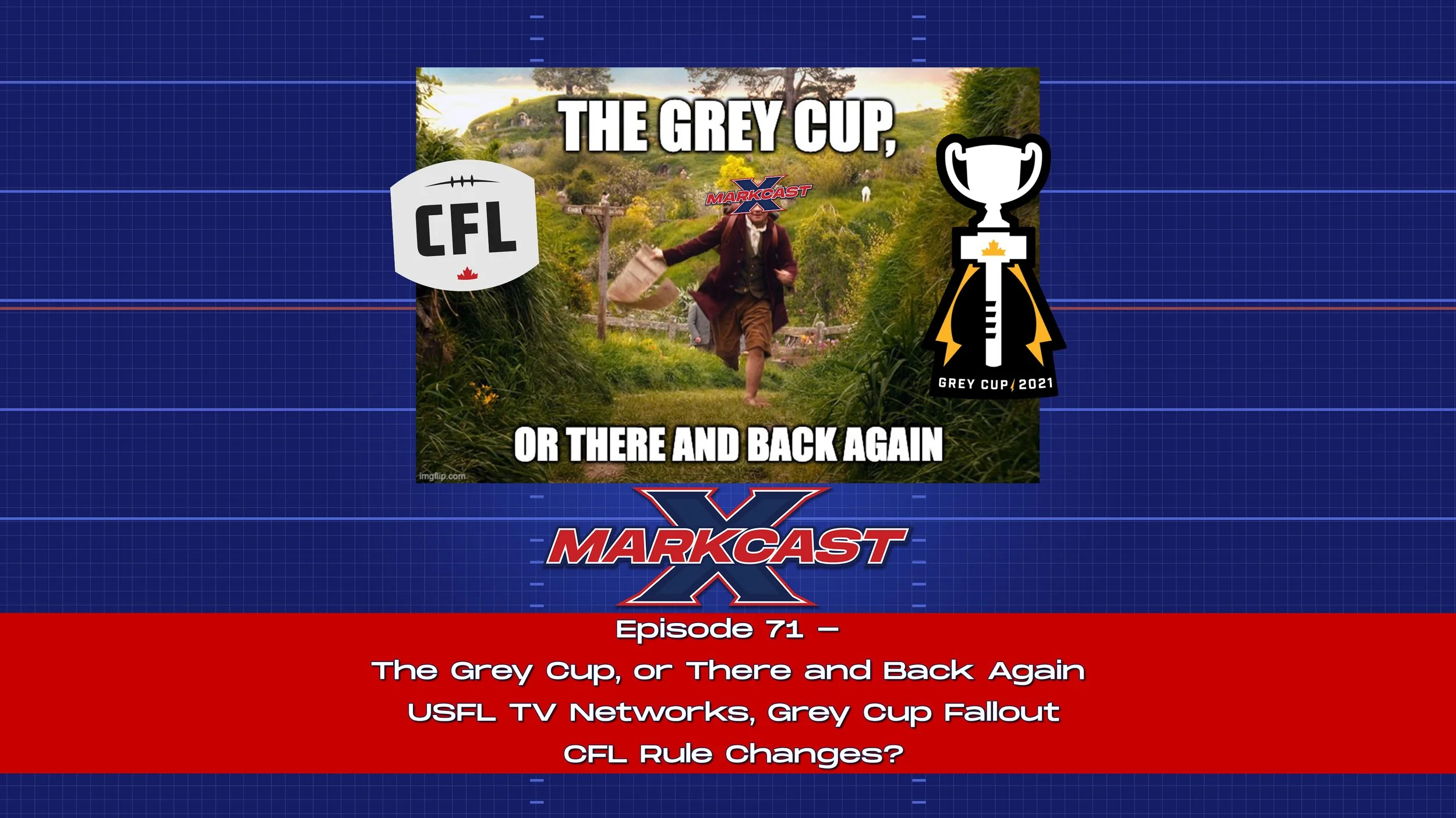 Episode 71 - The Grey Cup, or There and Back Again