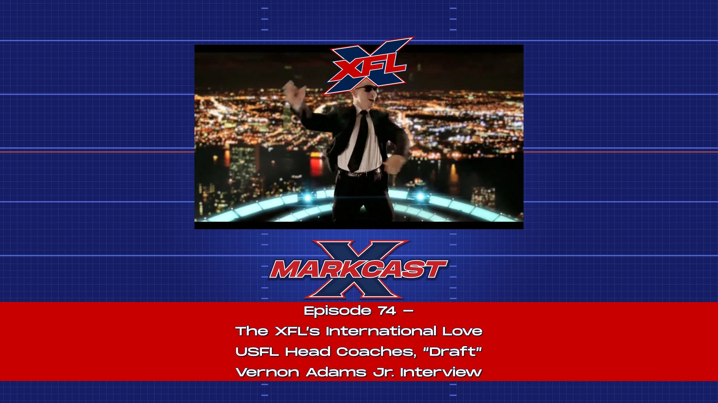 Episode 74 - The XFL’s International Love