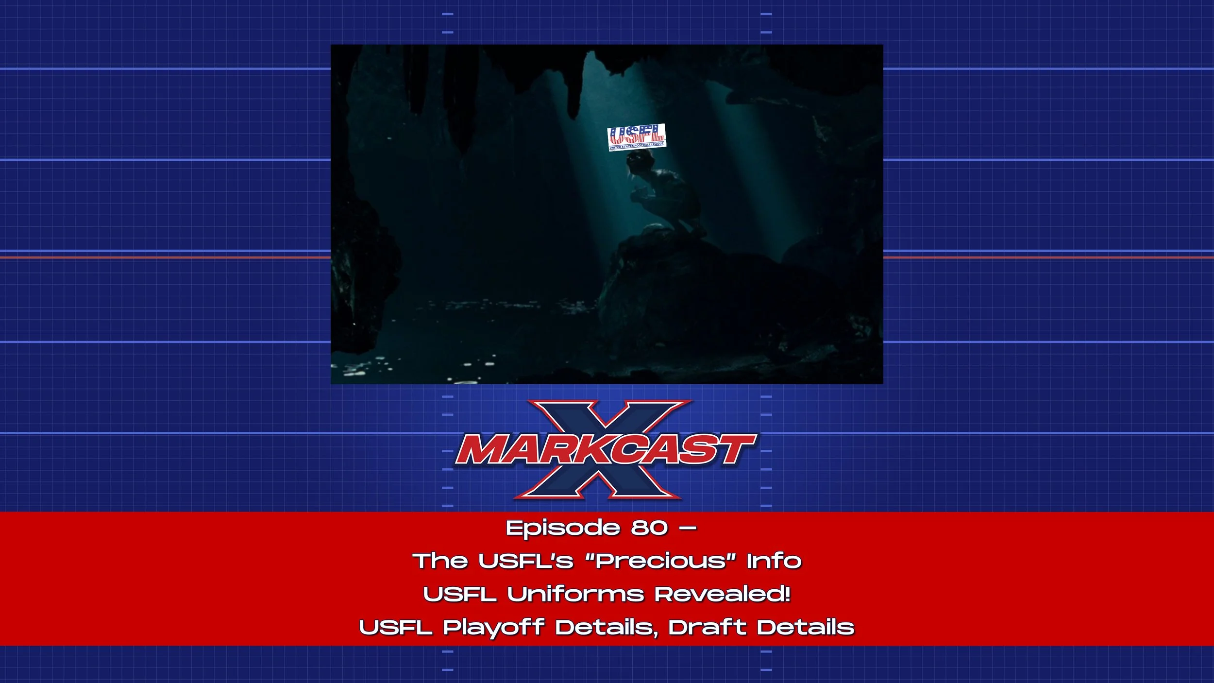 Episode 80 - The USFL’s “Precious” Info