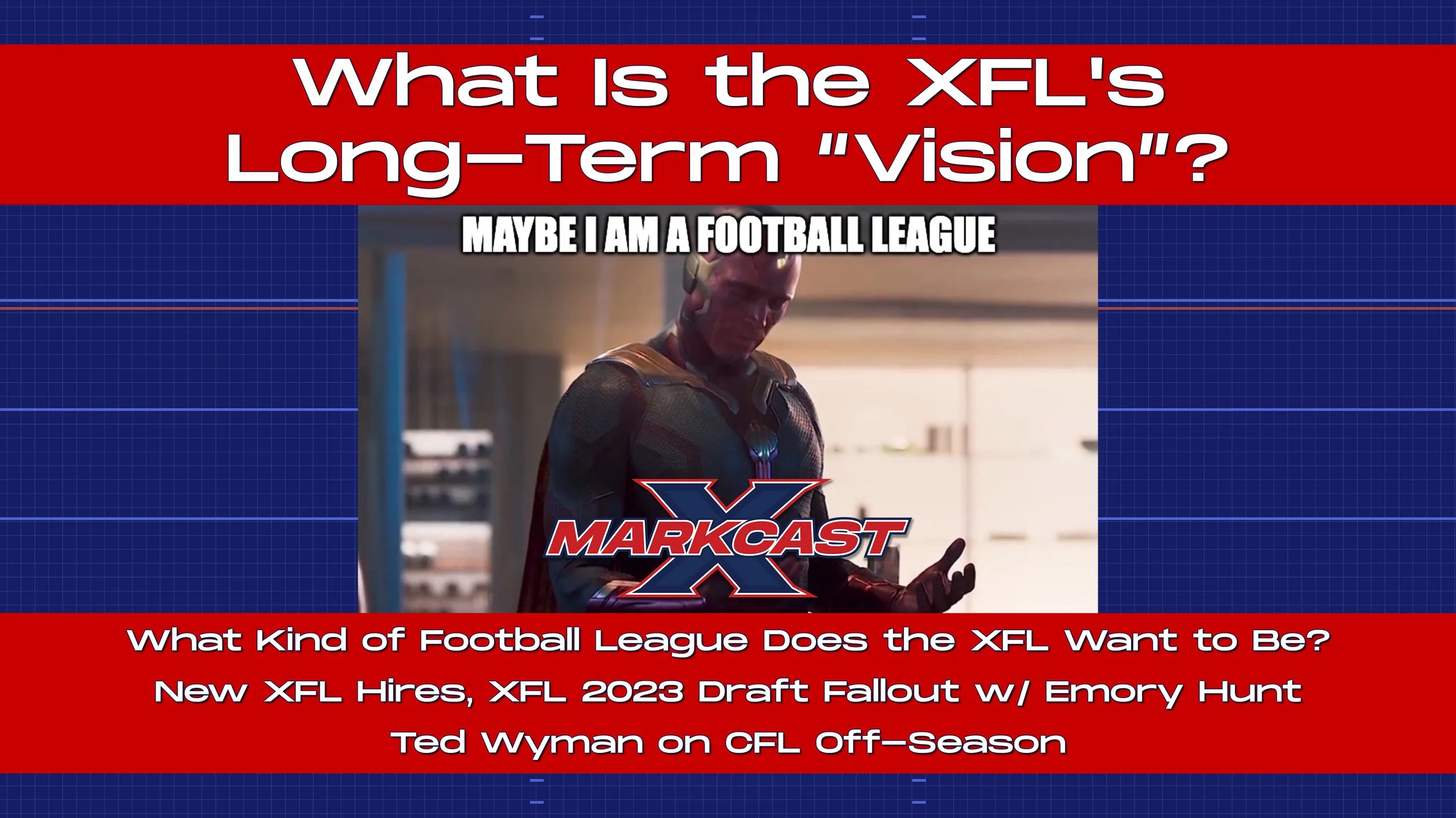 Episode 121 - What Is the XFL's Long-Term "Vision"?