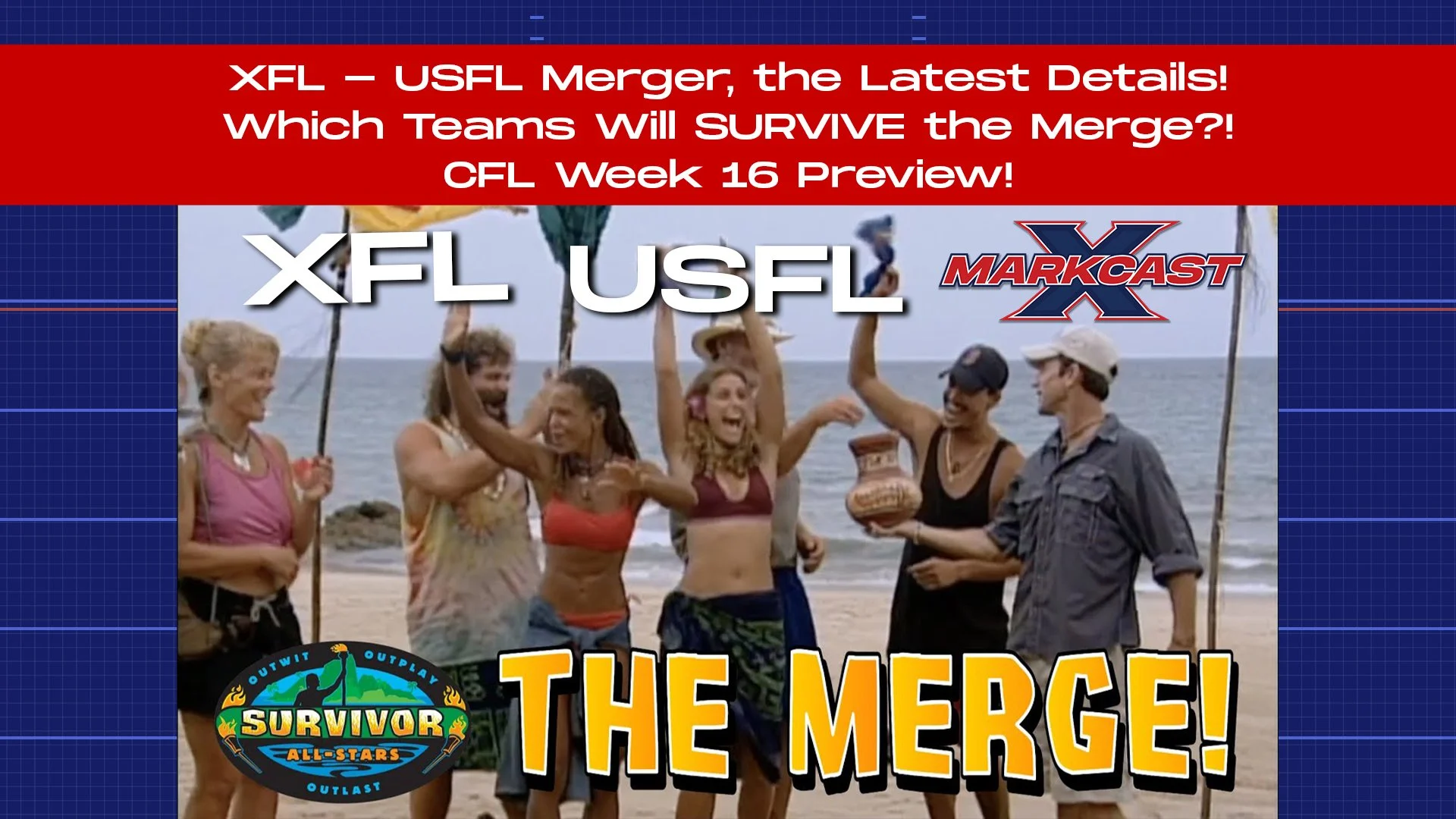 XFL - USFL Merger, the Latest Details! Which Teams Will SURVIVE the Merge? CFL Week 16 Preview!