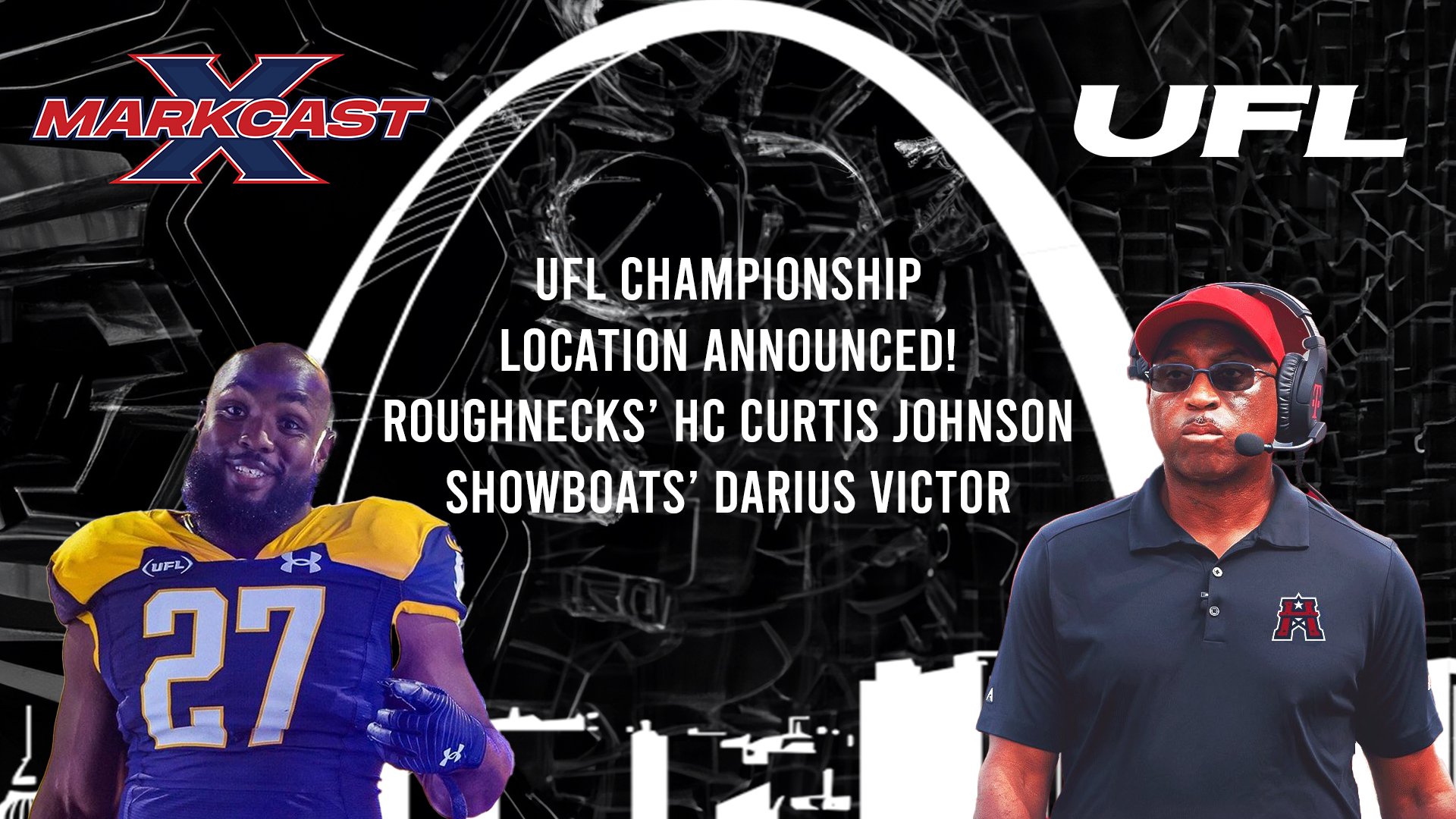 UFL Championship Location Announced! Roughnecks HC Curtis Johnson, Showboats’ Darius Victor!!