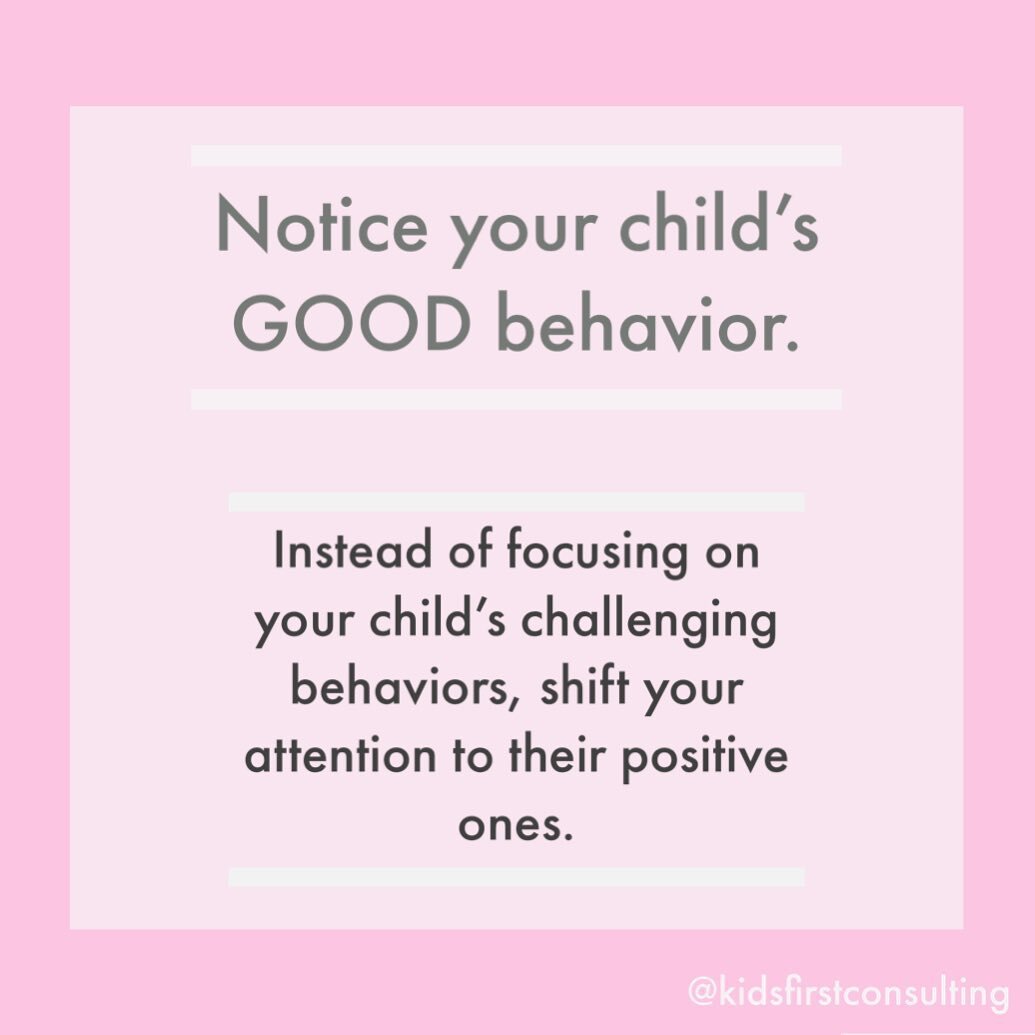 As a child behavior specialist, I am often asked by parents how to deal with their children&rsquo;s most challenging behaviors. 

In most scenarios, my first piece of advice is to encourage parents to &ldquo;catch their child doing good&rdquo;. 

The