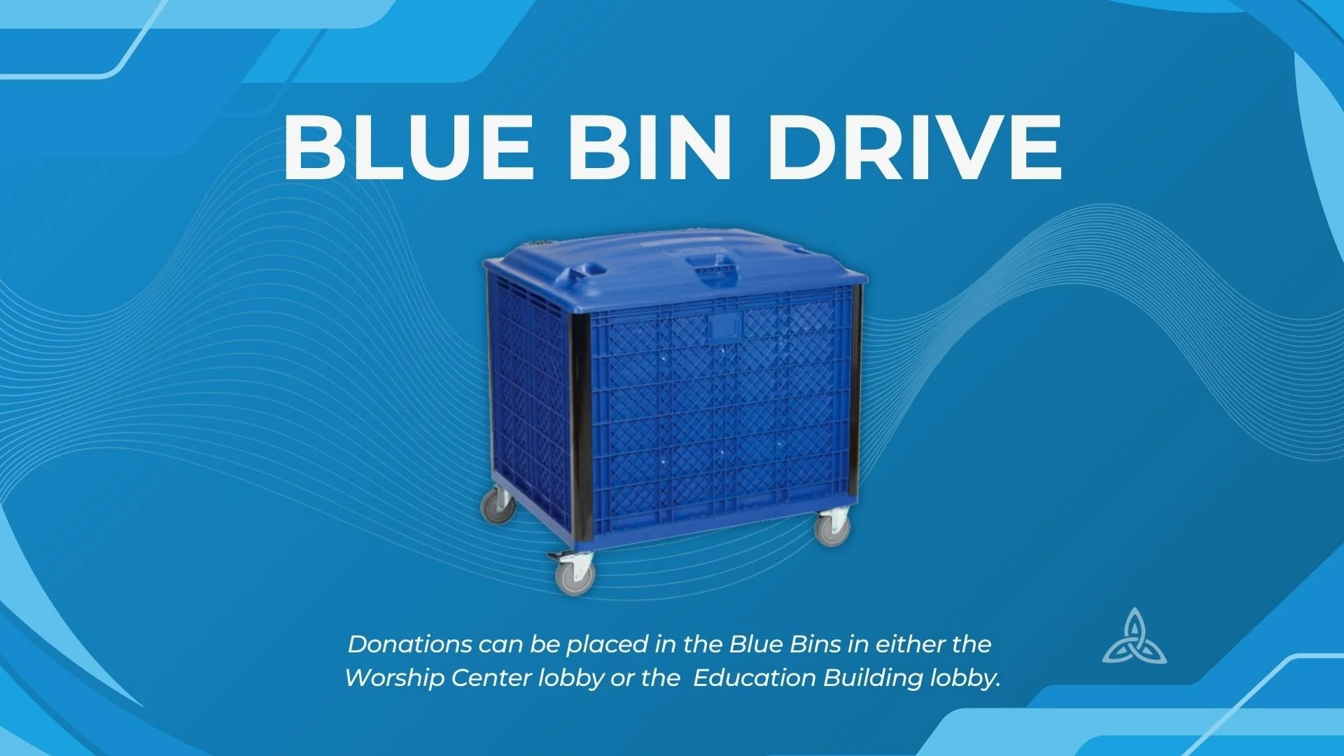 Upcoming Missions Blue Bin Drives