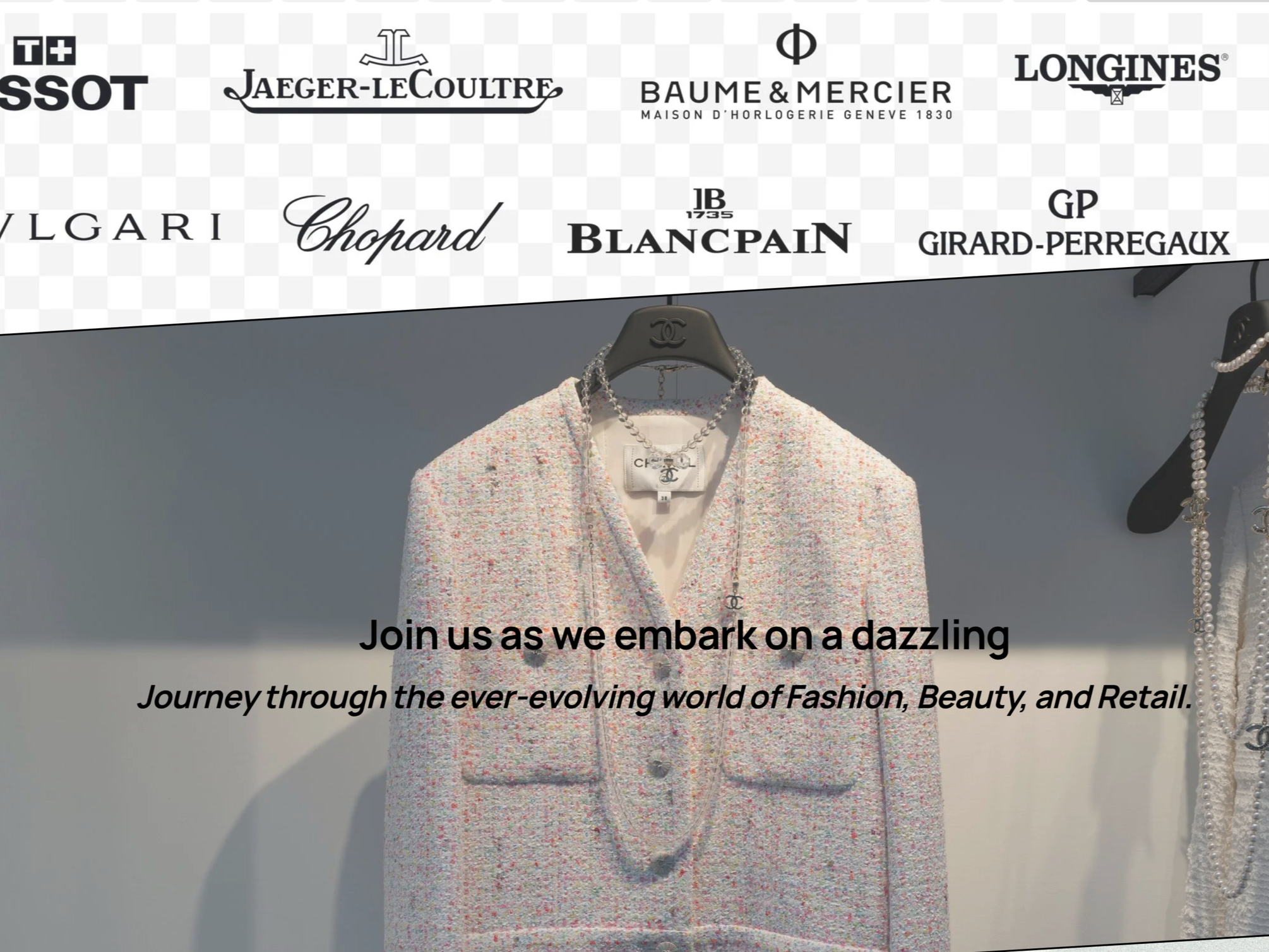 including chanel, TAG Heuer, Jaeger-LeCoultre, Baume & Mercier, Longines, Bulgari, Chopard, Blancpain, Girard-Perregaux, and others. Wall st Financial industry