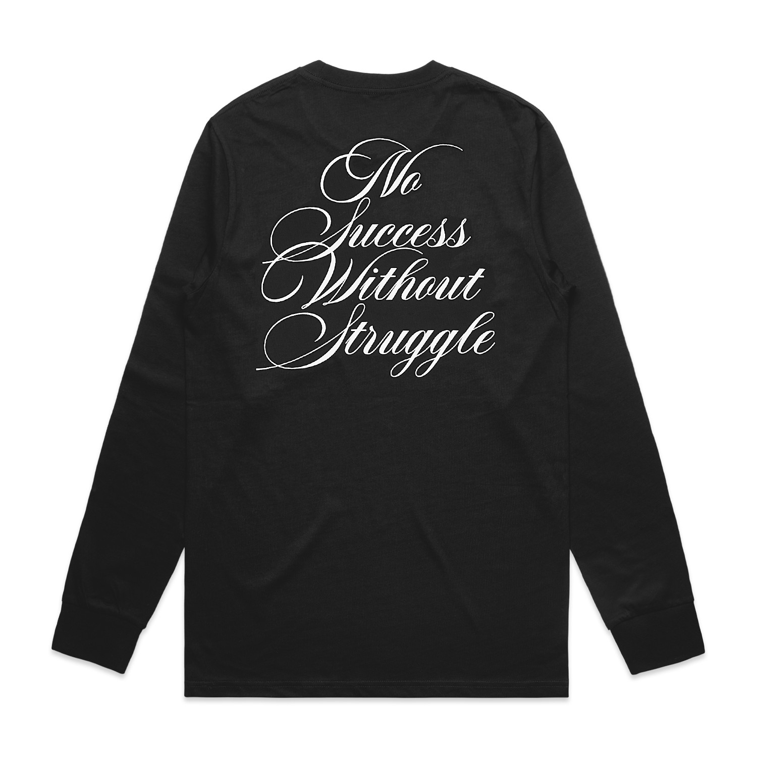 NO SUCCESS WITHOUT STRUGGLE - LONG SLEEVE