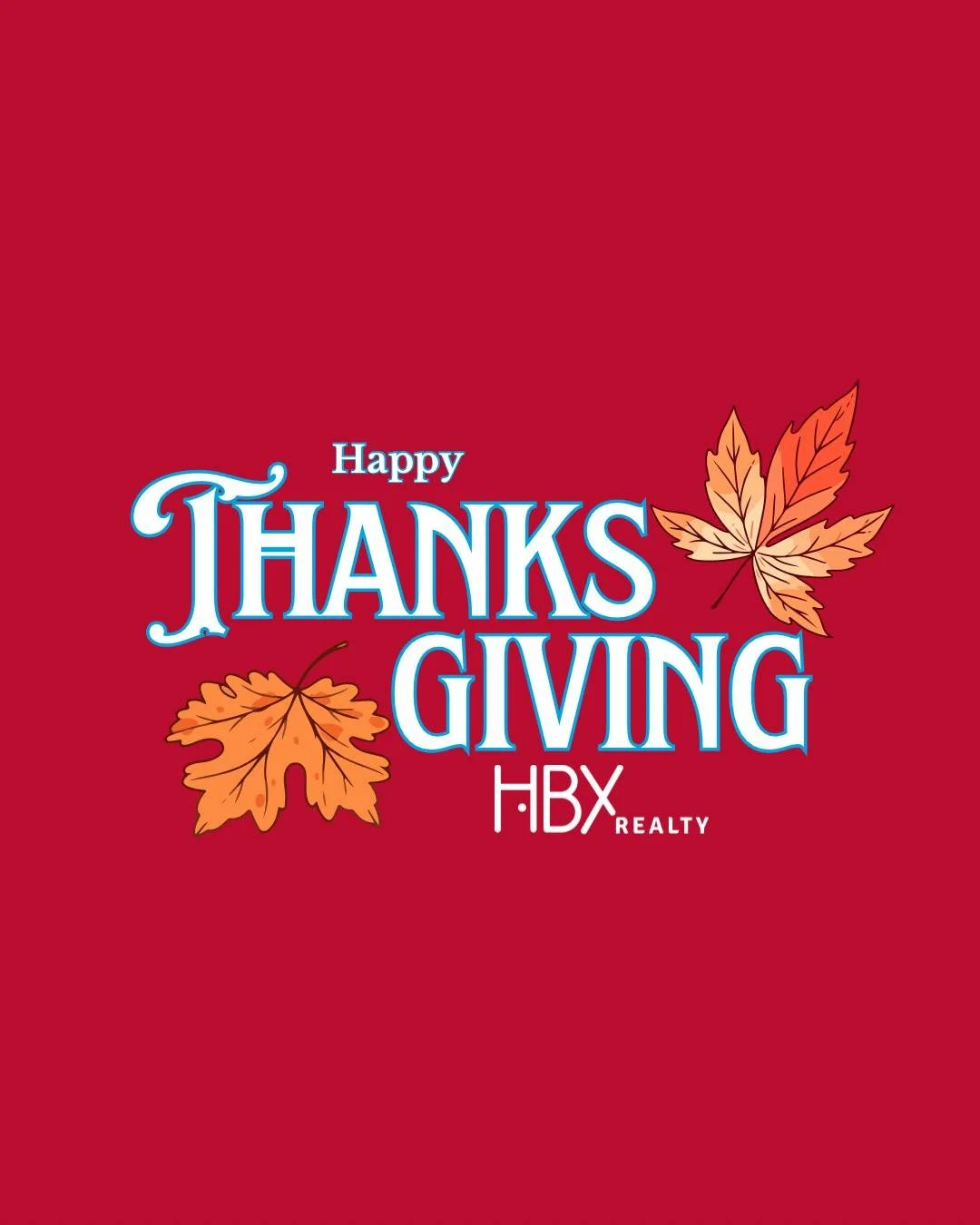 🍁 Happy Thanksgiving to you and yours 🍁

We are thankful for you and for being in our little corner of the real estate world! You make the difference in our business year after year and are the reason we do what we do! We&rsquo;re grateful for you!