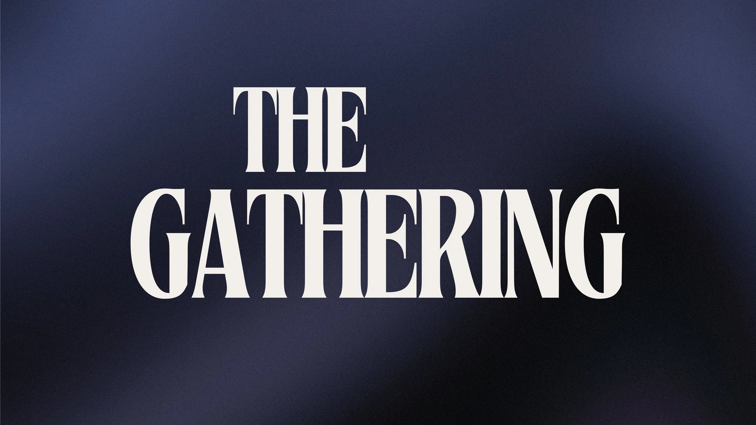 FALL KICKOFF - THE GATHERING