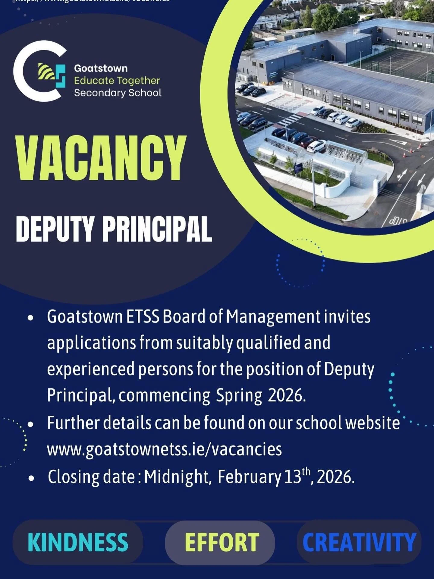 The Board of Management invites applications from suitably qualified persons for the post of Deputy Principal of Goatstown Educate Together Secondary School to take effect from Spring 2026 (following the recent appointment of Matthew Quinn as princip