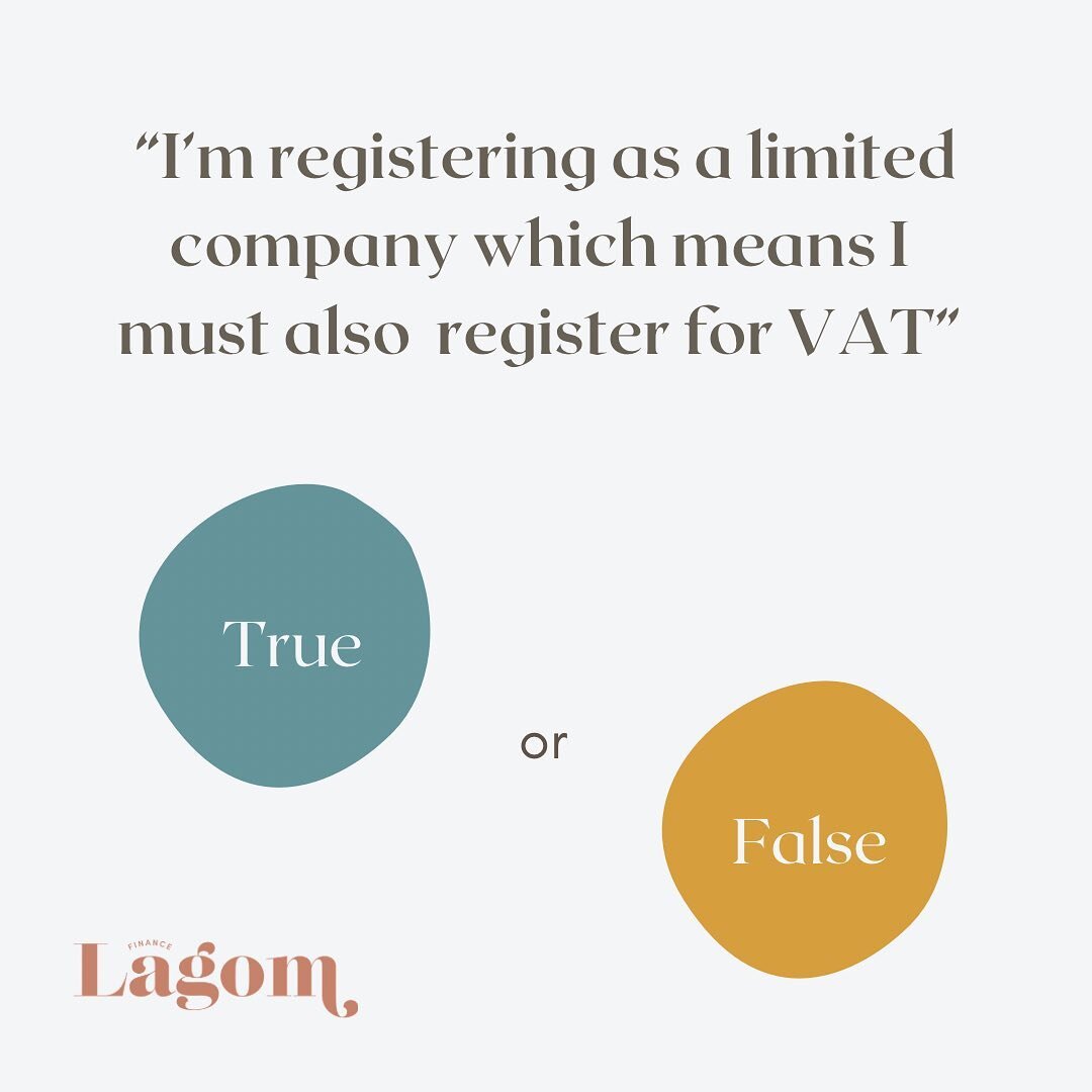 This is FALSE. 🙅 

There is no requirement to register for VAT when setting up a limited company but you may do so if you wish. 

The only time you&rsquo;ll be required to register for VAT is when:

  1. Sales reach &pound;85,000 in any 12 month
  p