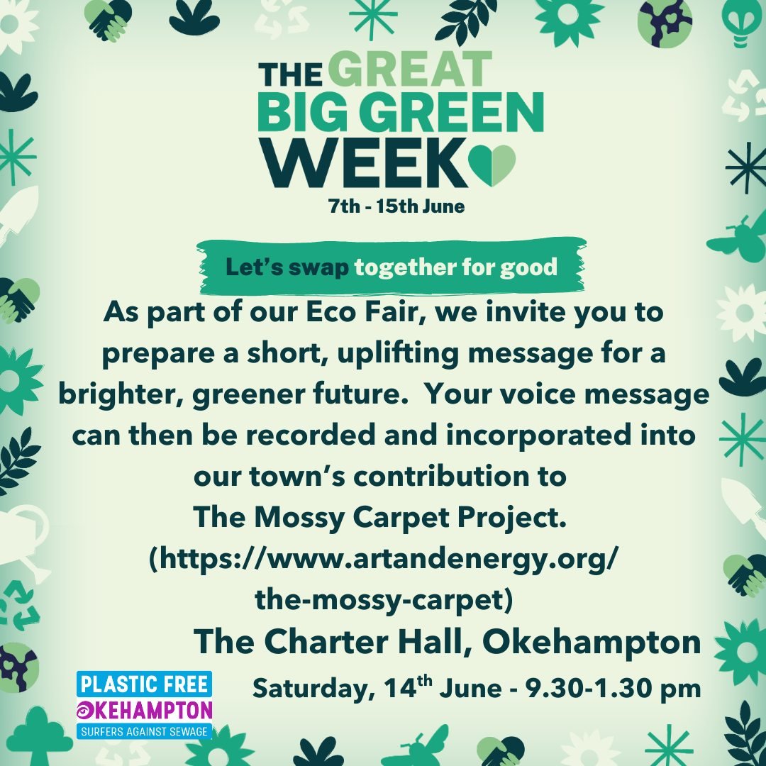 Head along to the Eco Fair in Okehampton on Saturday 14th June and join the volunteers at Plastic Free Okehampton to record your message for The Mossy Carpet.

The Charter Hall, Okehampton, 9.30am - 1.30pm as part of Great Big Green Week.

Details:  