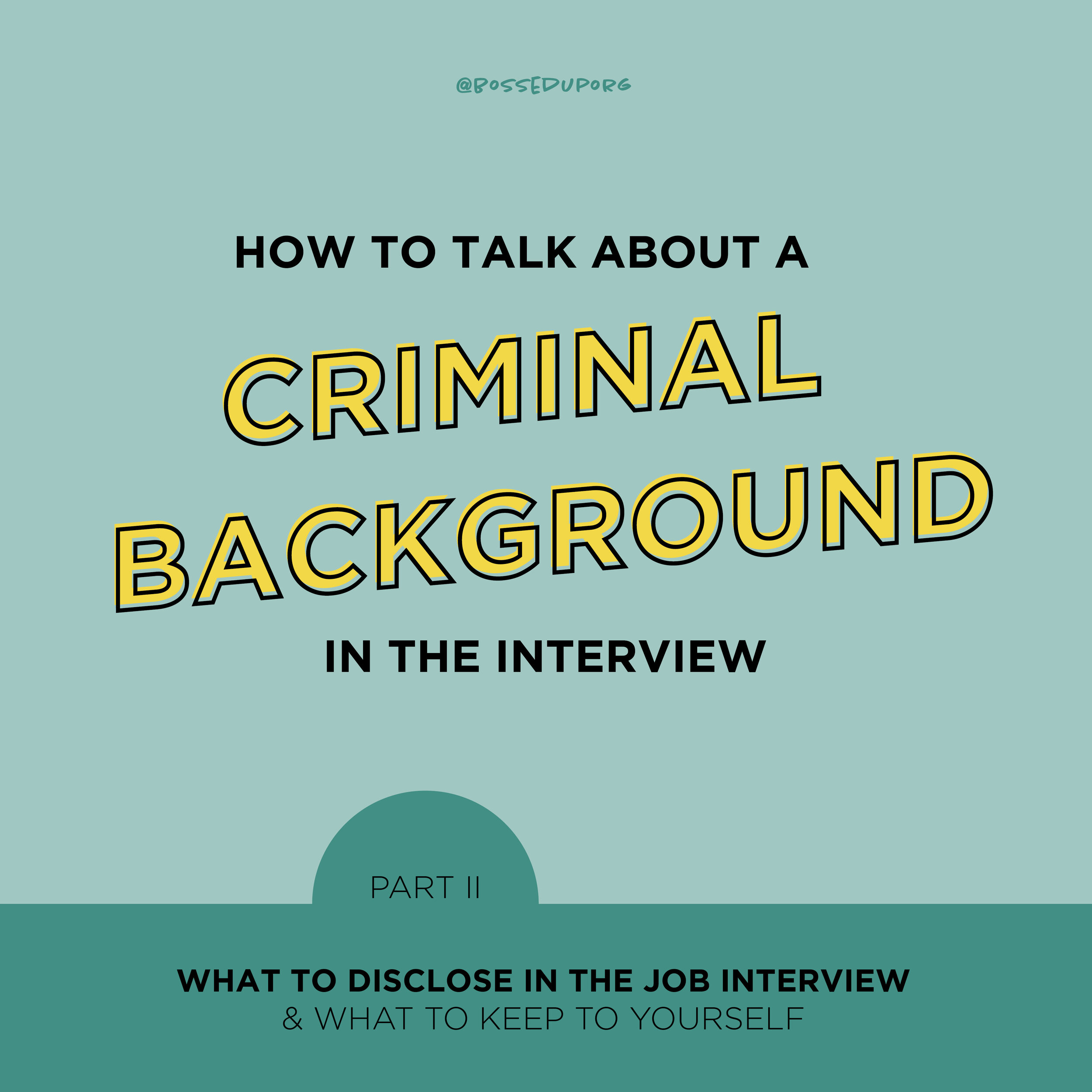 How to Talk About a Criminal Background in the Job Interview — BOSSED UP