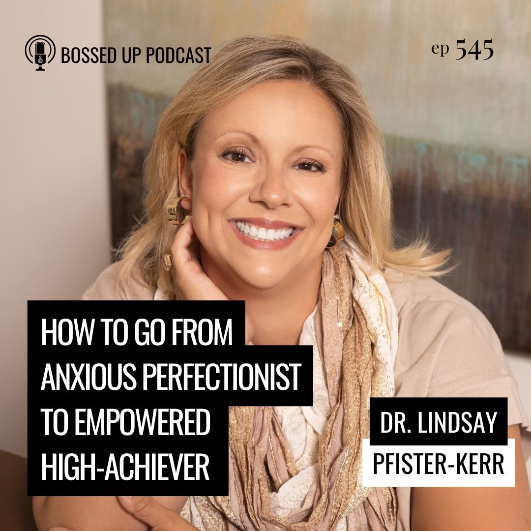 How to Go From Anxious Perfectionist to Empowered High-Achiever