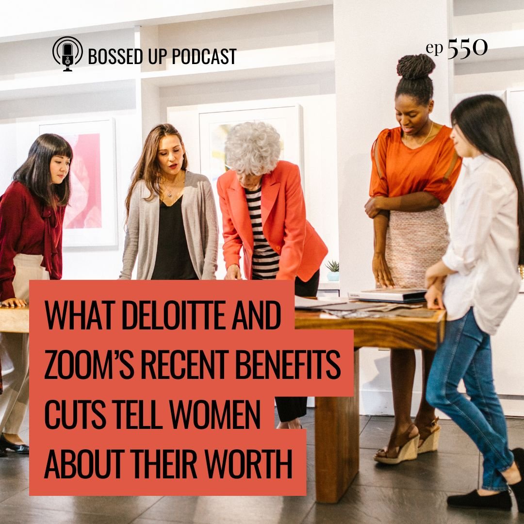 What Deloitte and Zoom’s Recent Benefits Cuts Tell Women About Their Worth