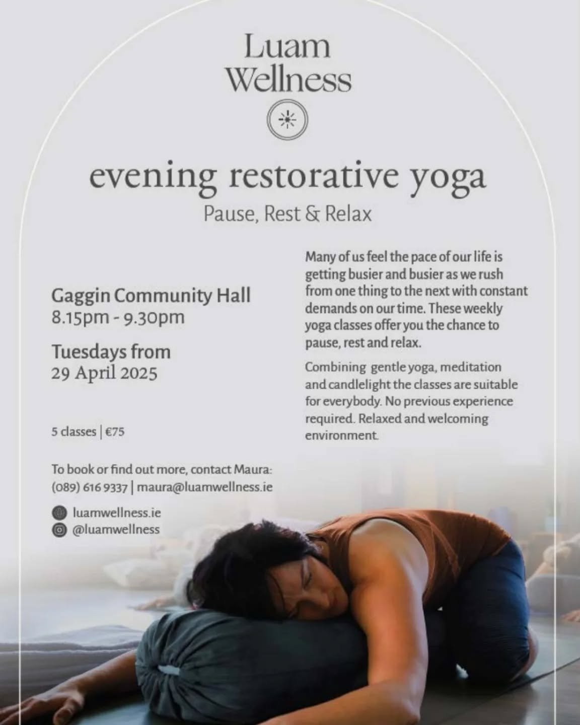 Take Time for You &mdash; Restorative Yoga Classes Starting Soon
Treat yourself to calm, peace, and deep relaxation with our Restorative Yoga classes, starting 29th April 2025 for 5 weeks at Gaggin Community Hall 8.15pm to 9.30pm
Each week, we&rsquo;