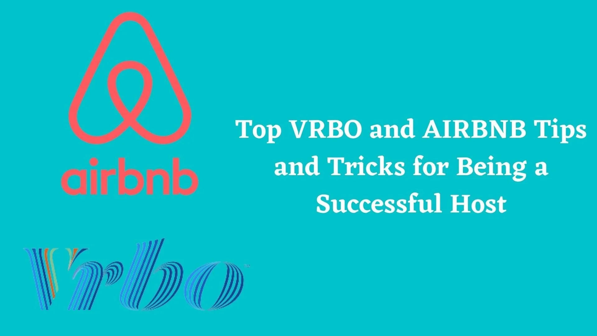 TOP VRBO AND AIRBNB TIPS AND TRICKS FOR BEING A SUCCESSFUL HOST