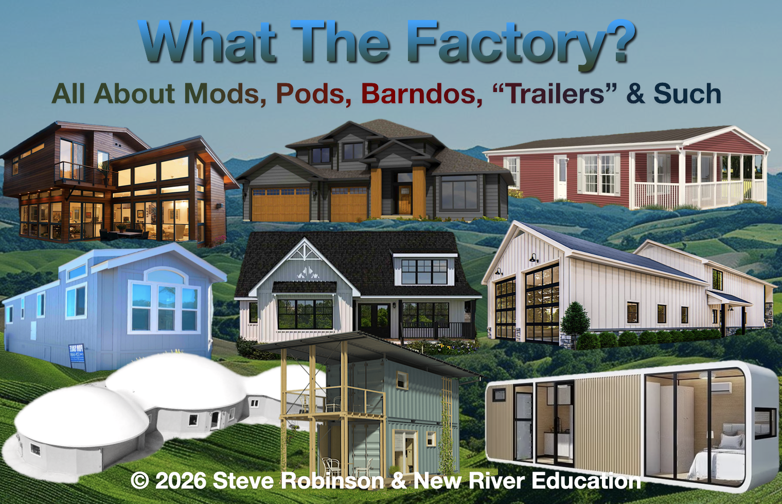 Steve Zooms What The Factory? All About Mods, Pods, Barndos, 