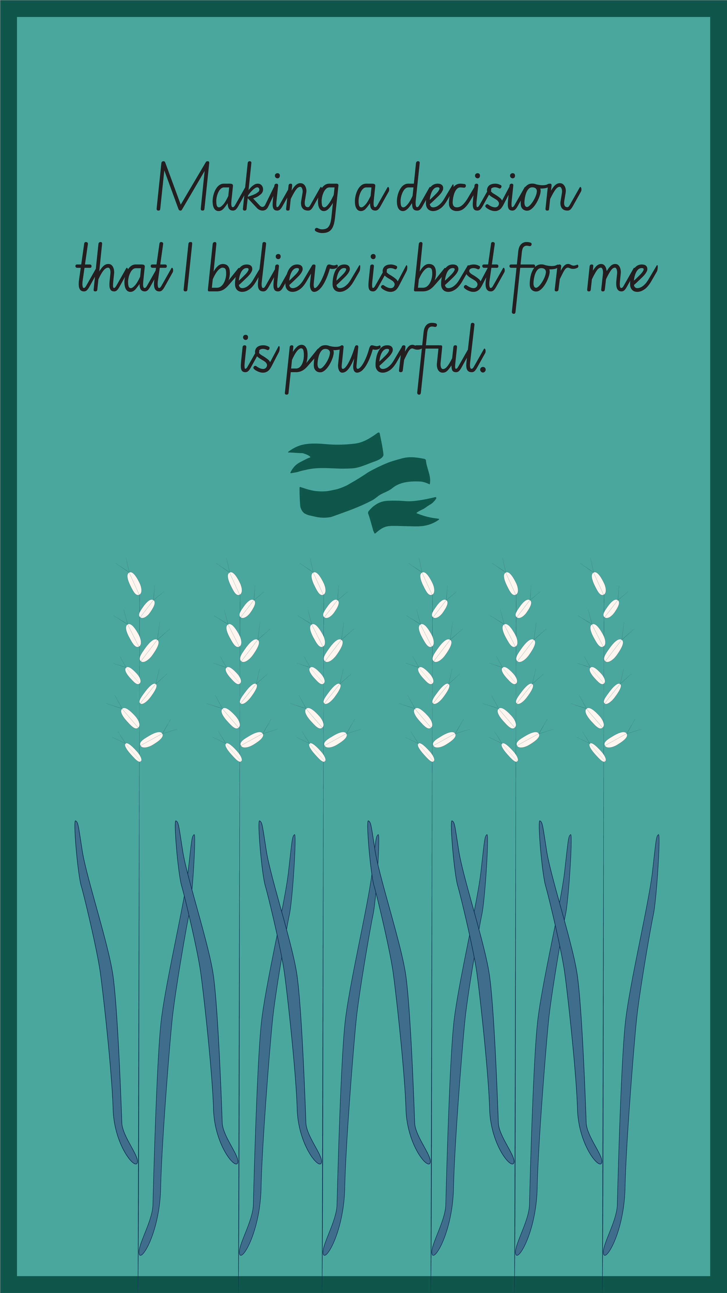 Making a decision that I believe is best for me is powerful.