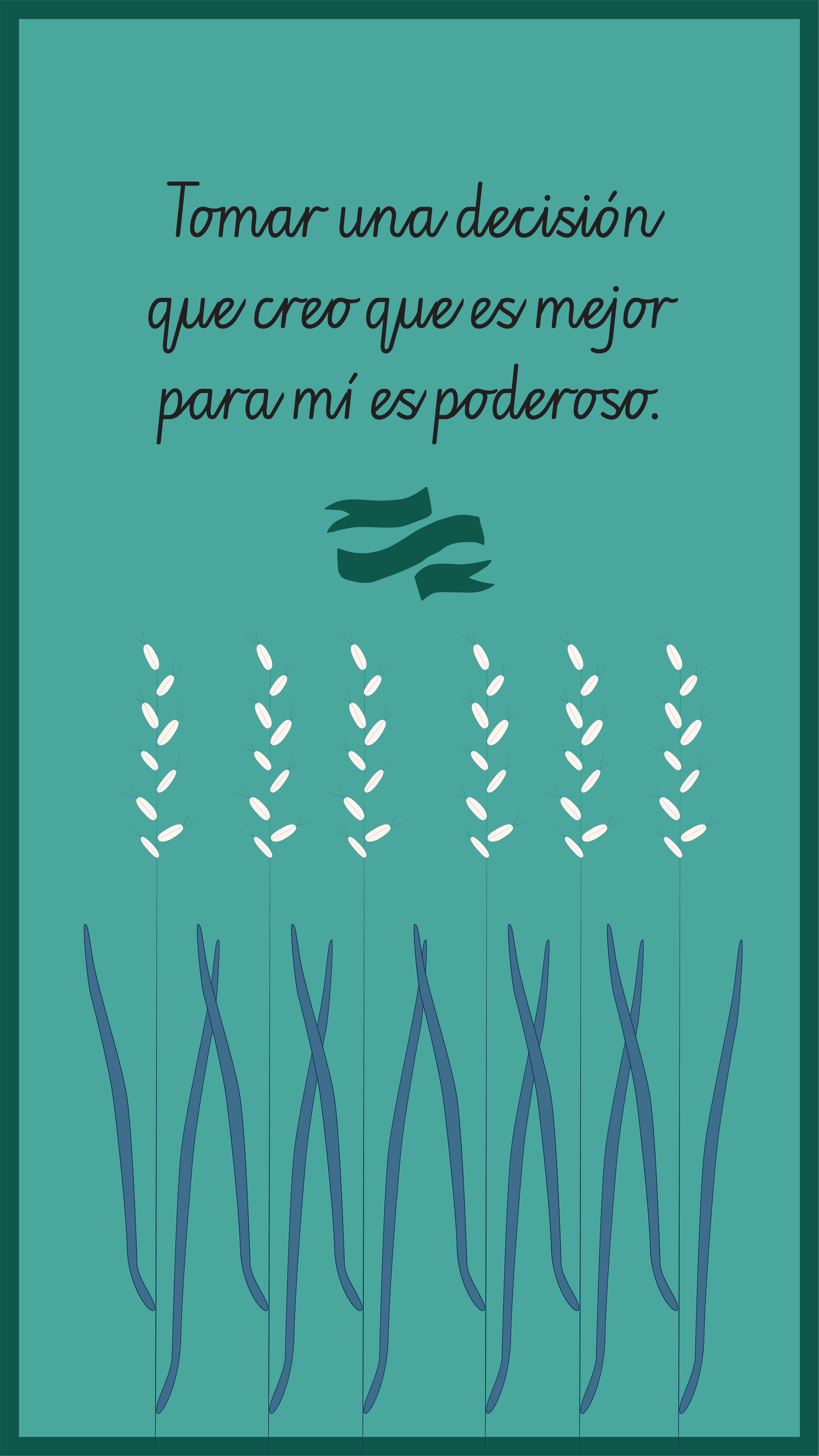 Tomar una decisión que creo que es mejor para mí es poderoso. 