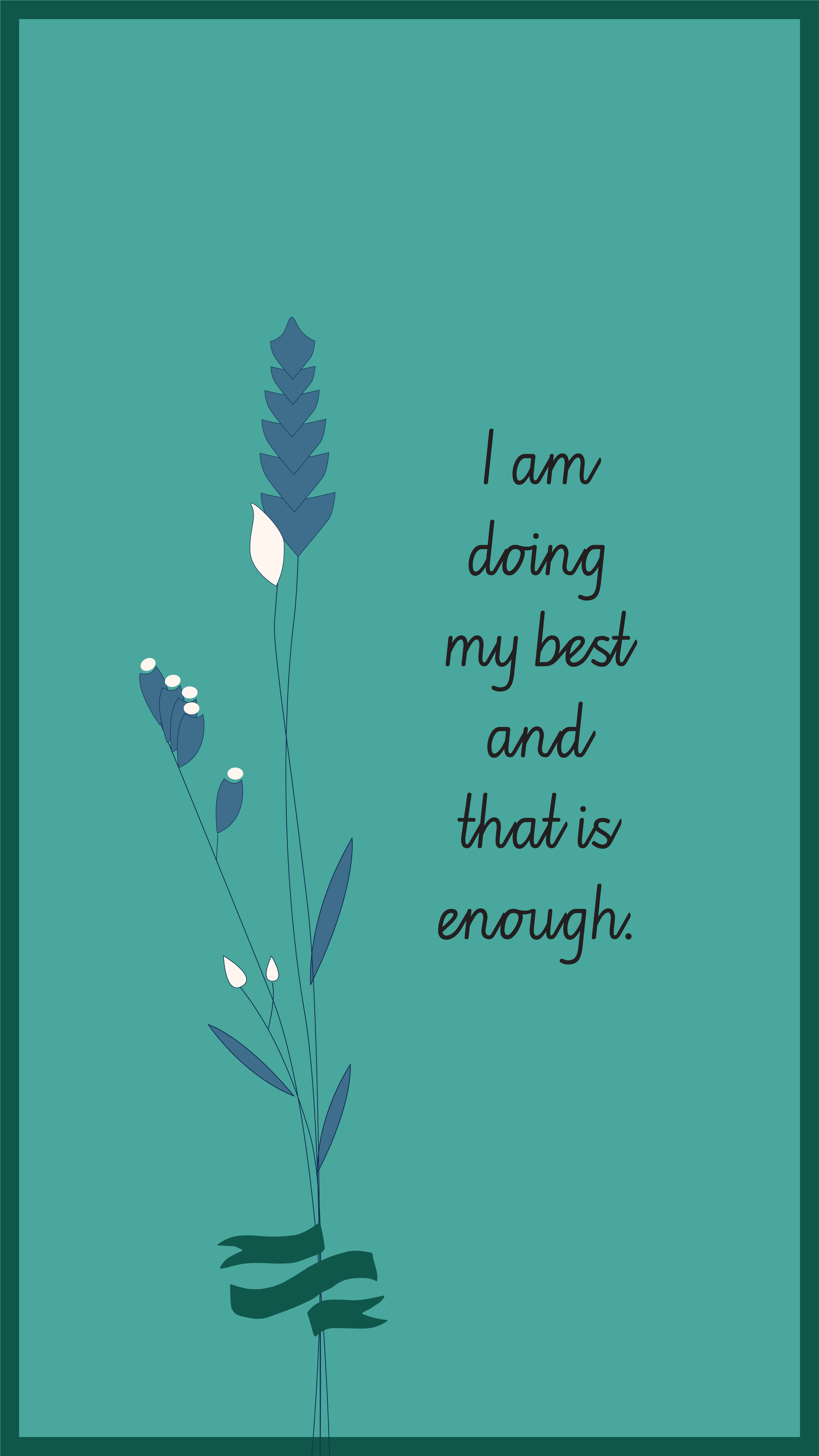 I am doing my best and that is enough.