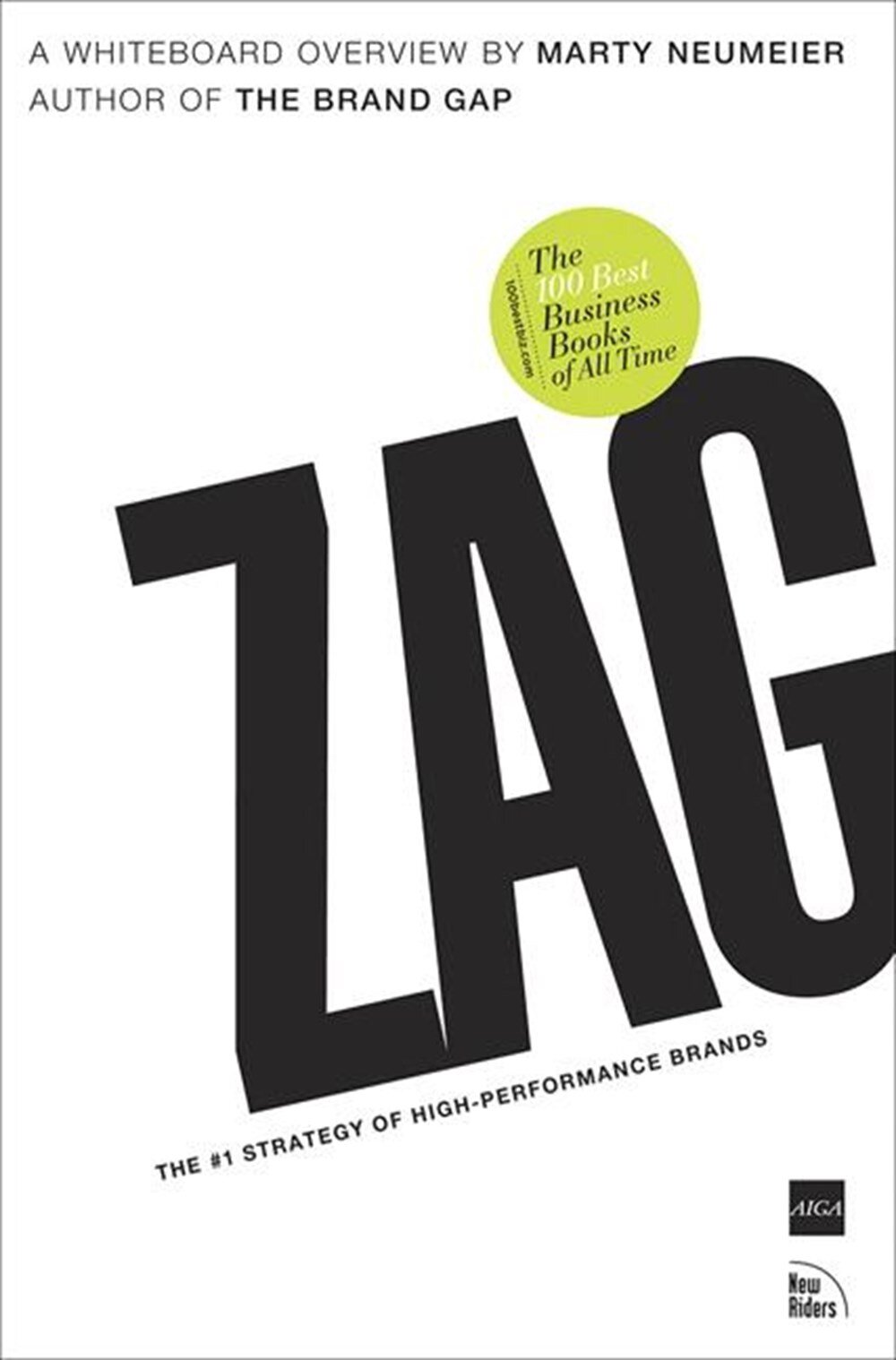 Zag: The Number One Strategy of High-Performance Brands by Marty Neumeier
