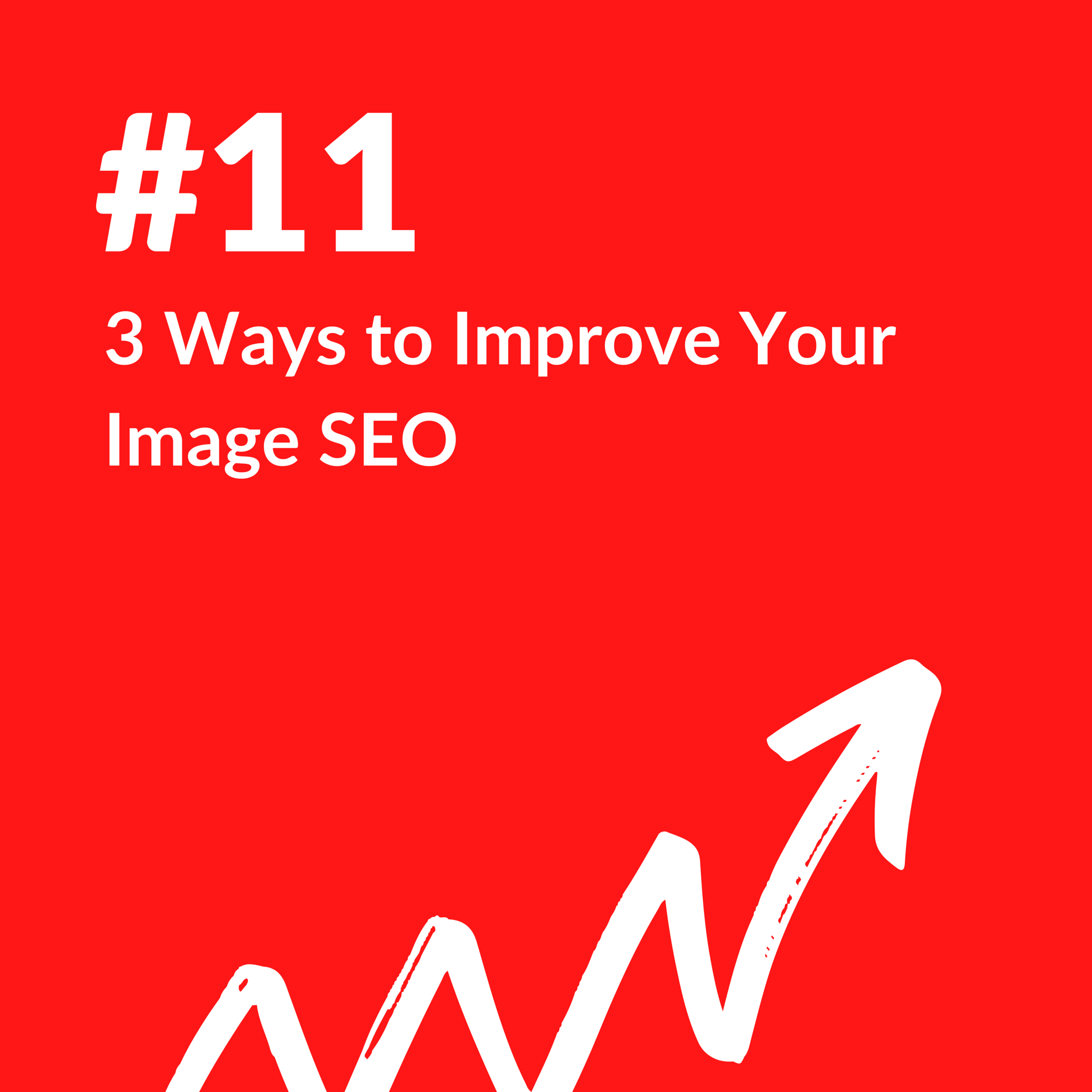 3 Ways to Improve Your Image SEO