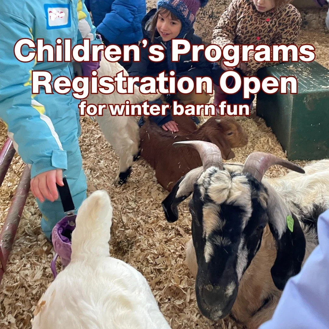 We have early childhood and elementary programs for fun on the farm side which includes visits to the barns and animals during January - March.  Check out our website for dates &amp; times, and to register.  Limited spaces.
