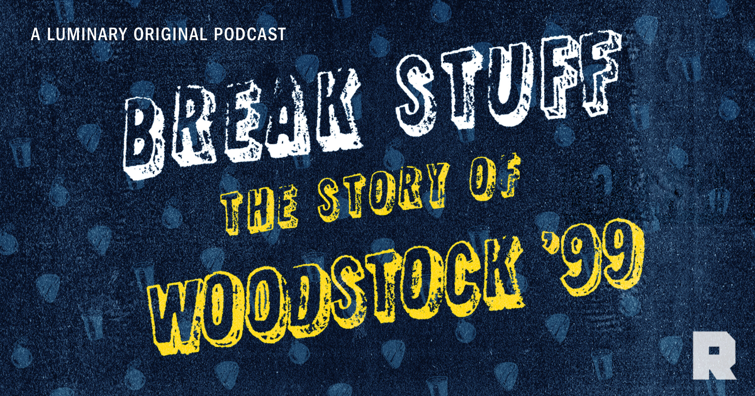 Break Stuff Podcast News & Show Assets — Luminary Newsroom