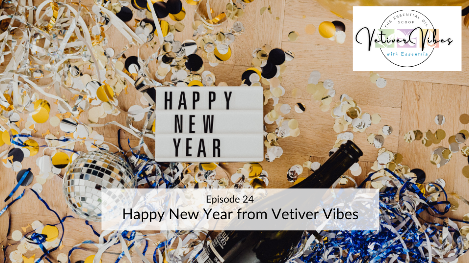 Ep. 24: Happy New Year from Vetiver Vibes