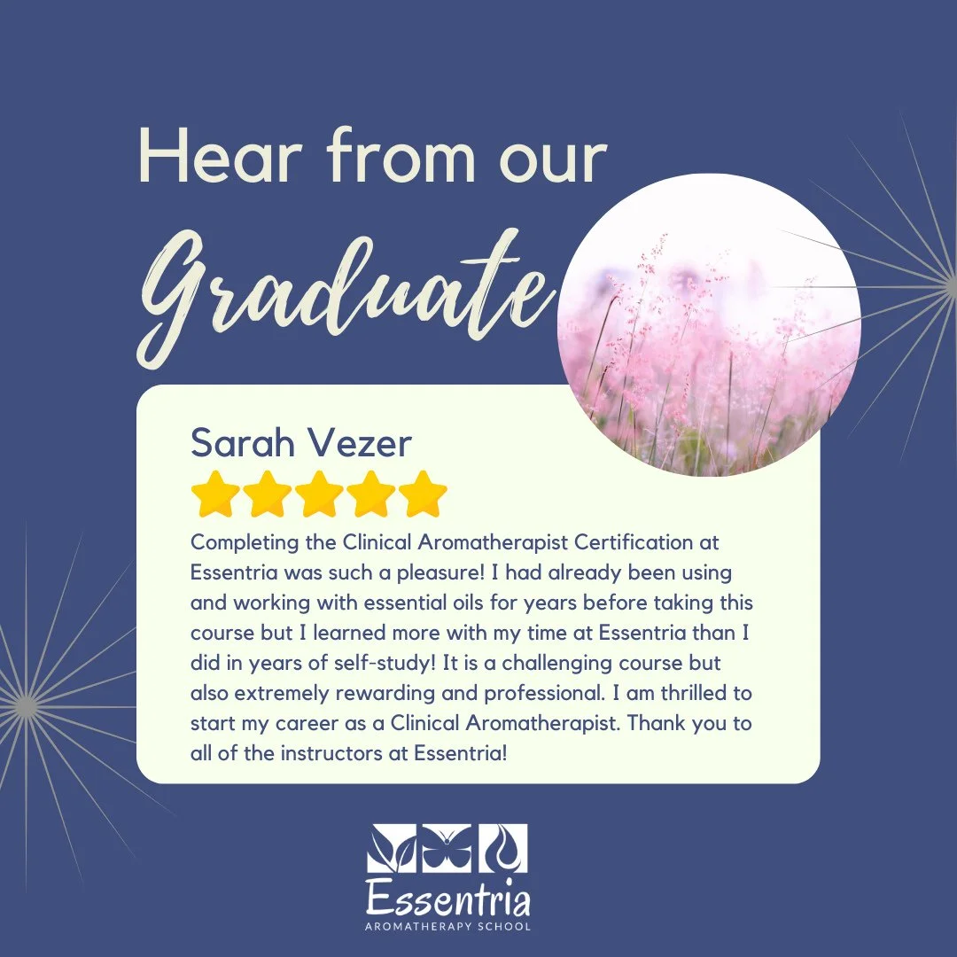 "Completing the Clinical Aromatherapist Certification at Essentria was such a pleasure! I had already been using and working with essential oils for years before taking this course but I learned more with my time at Essentria than I did in years